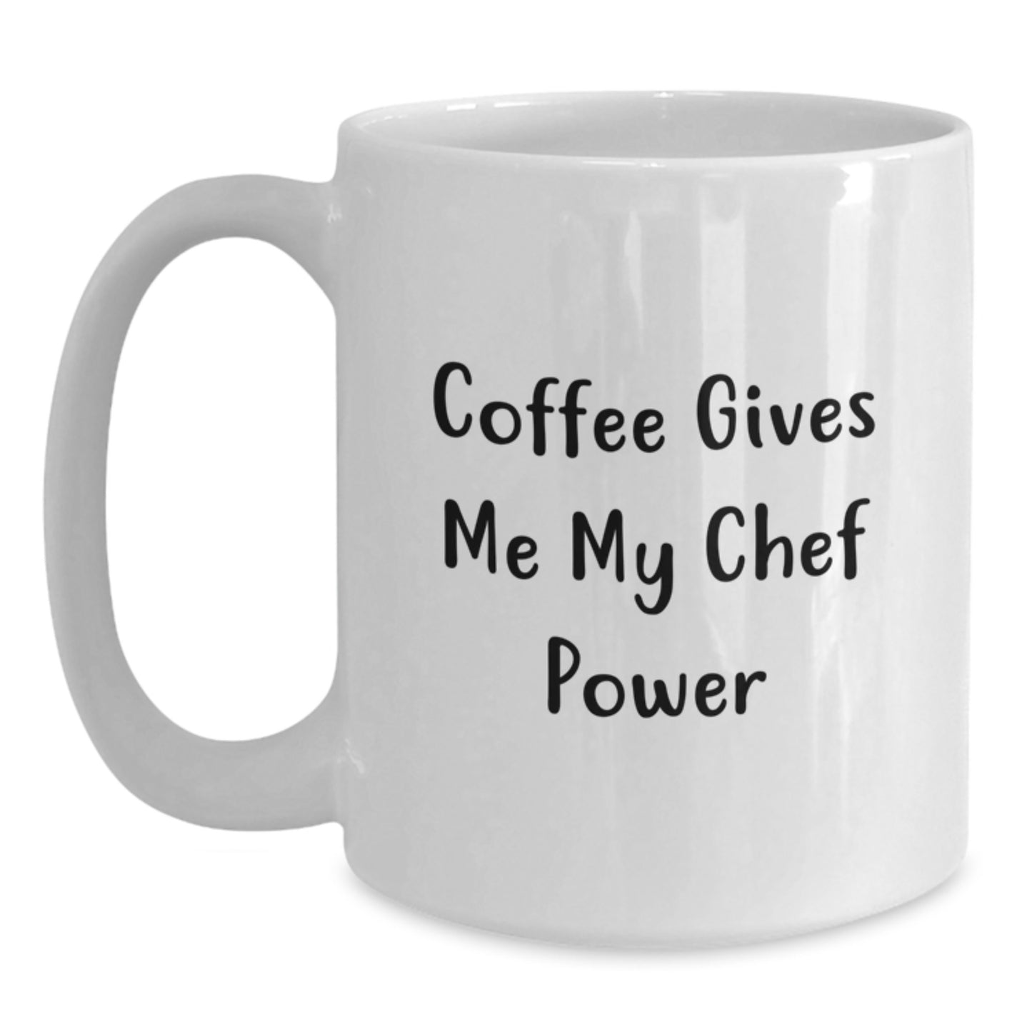 Funny Chef White Coffee Mug, Coffee Gives Me My Chef Power Gifts for Men, Unique Christmas Unique Gifts from Friends to Family - Main