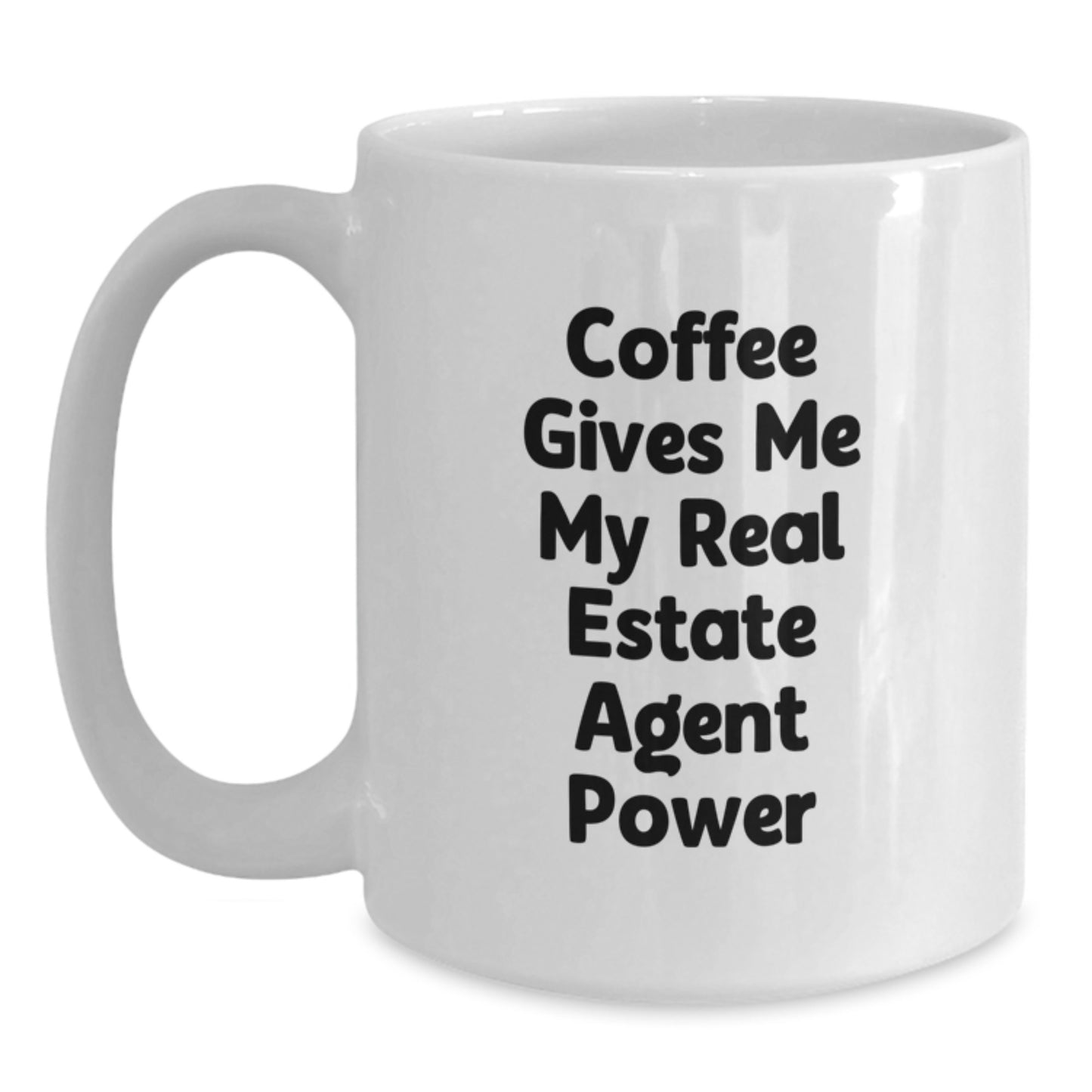 Coffee Fuels the Real Estate Agent Power, Gifts from Friends, Unique Birthday Unique Gifts for Real Estate Agent, Funny White Coffee Mug, 11oz or 15oz - Main