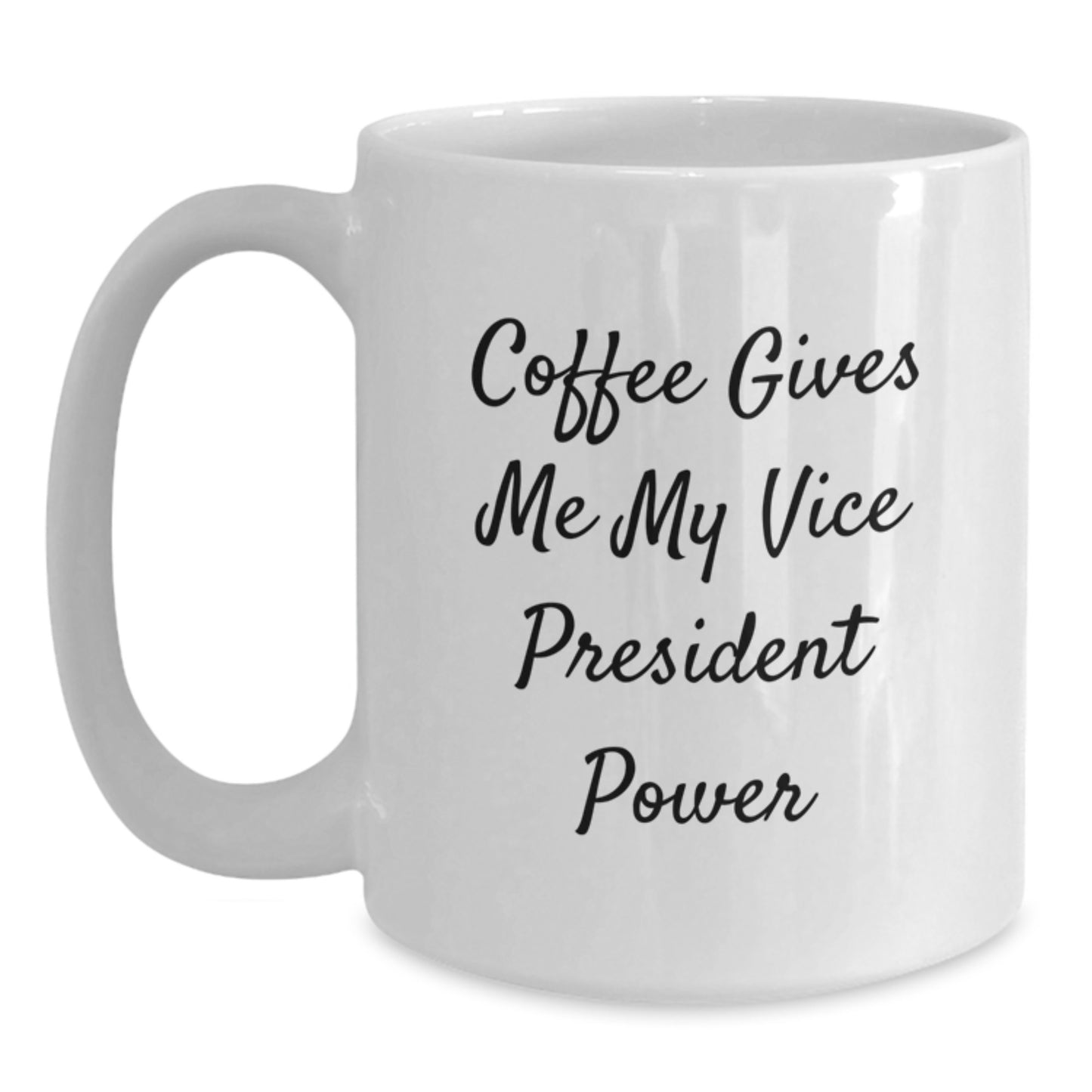 Vice President Mug Gifts from Friends - Funny Quote White Coffee Mug, Graduation Unique Gifts for Vice President, 11oz or 15oz Capacity - Main
