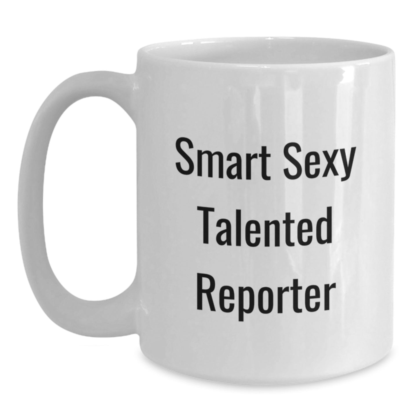 Funny Reporter Mug Quote, Gifts from Friends, Gifts for Reporter Men, White Coffee Mug, Perfect for Christmas Unique Gifts - Main