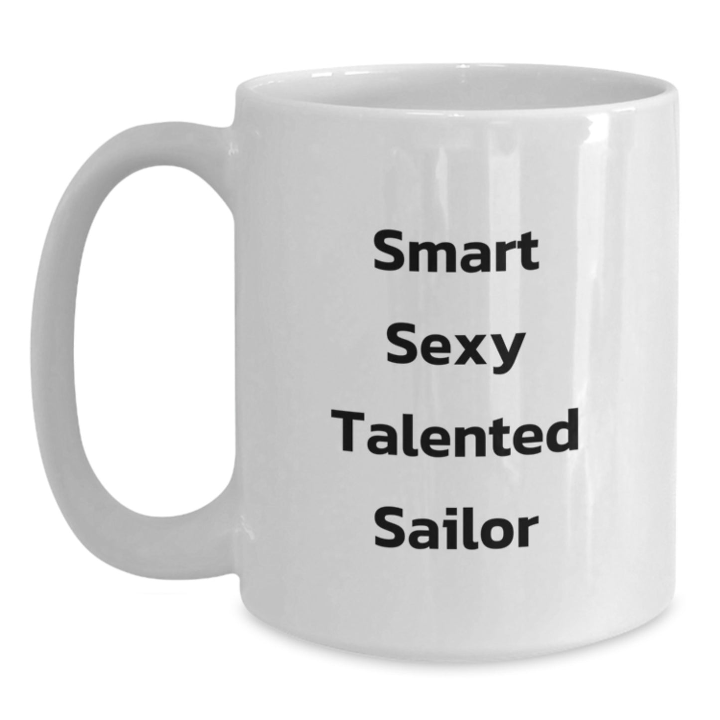 Funny Sailor Gifts from Friends, Christmas Unique Gifts for Men, Smart Sexy Talented Sailor White Coffee Mug - Main