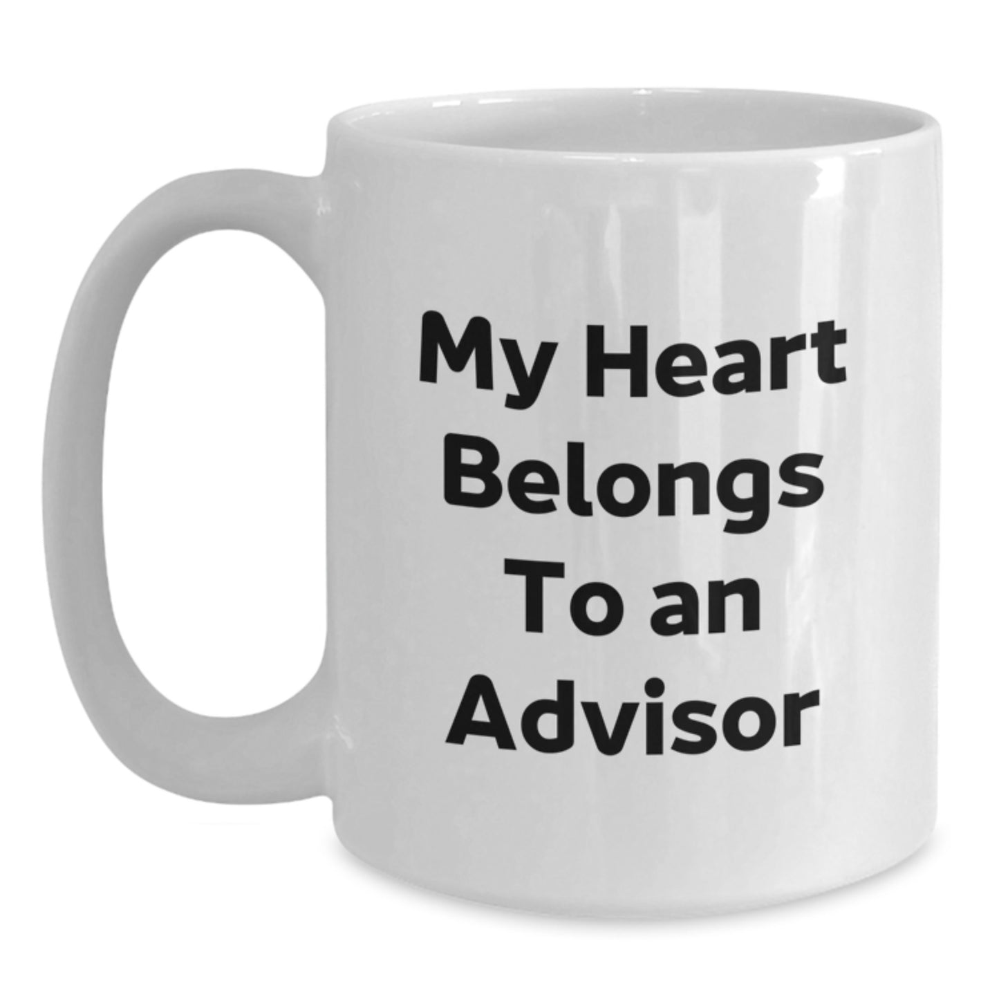 Funny Advisor Gifts from Friends, My Heart Belongs To An Advisor White Coffee Mug for Christmas Unique Gifts for Advisor - Main