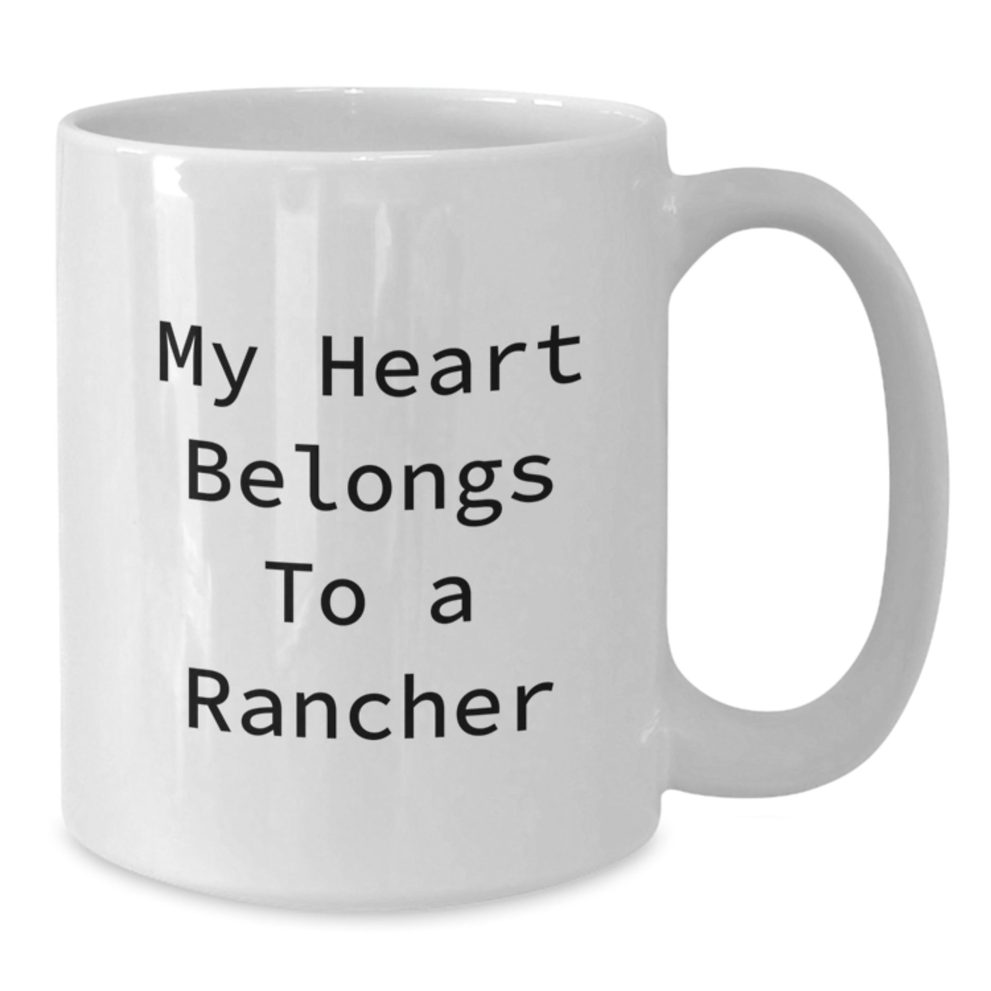 Funny Rancher Gifts from Friends, Unique White Coffee Mug for Christmas Unique Gifts, 'My Heart Belongs To A Rancher' Quote - Additional