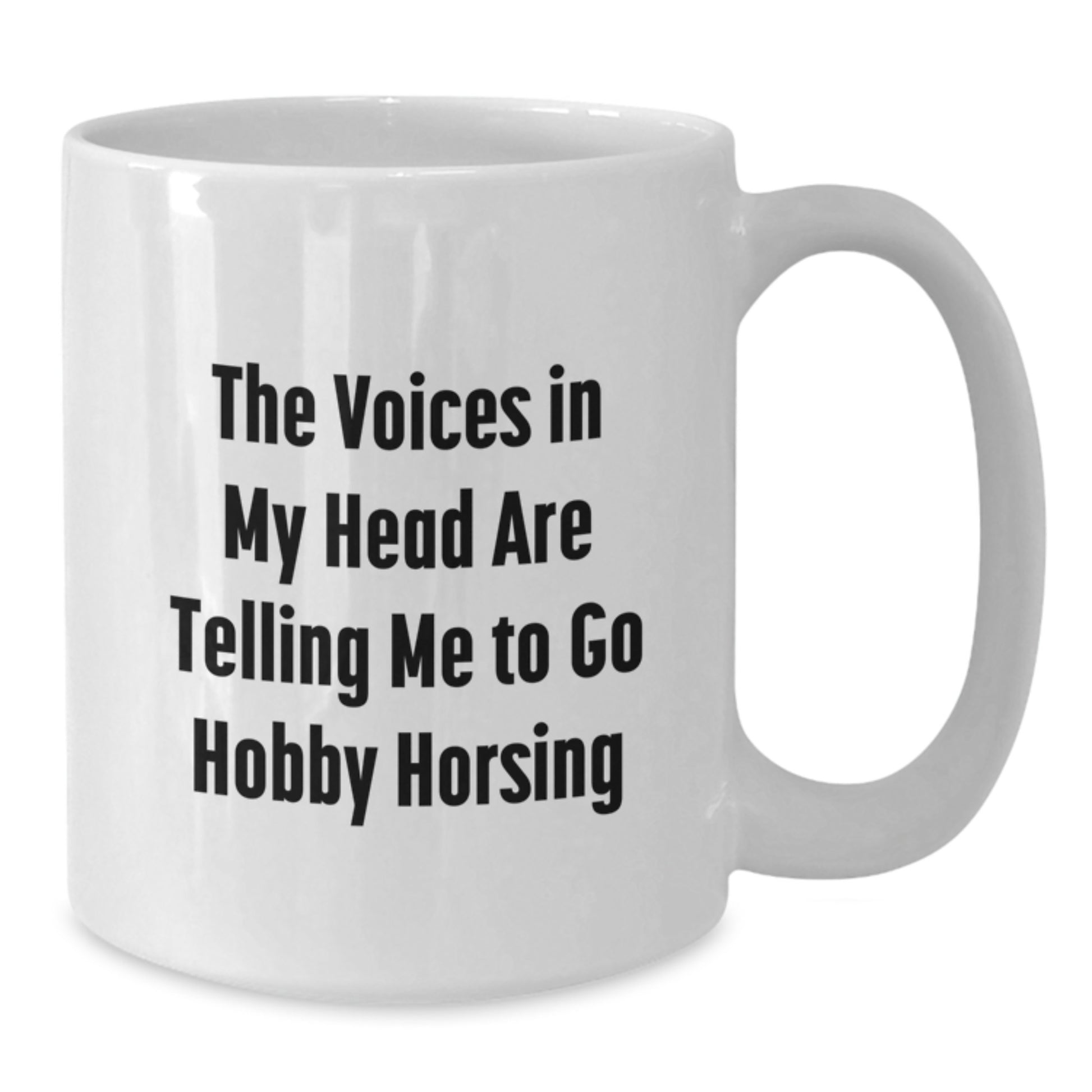 Funny Hobby Horsing Gifts for Friends from Men, White Coffee Mug with The Voices In My Head Are Telling Me To Go Hobby Horsing Quote, Perfect for Christmas Unique Gifts - Additional