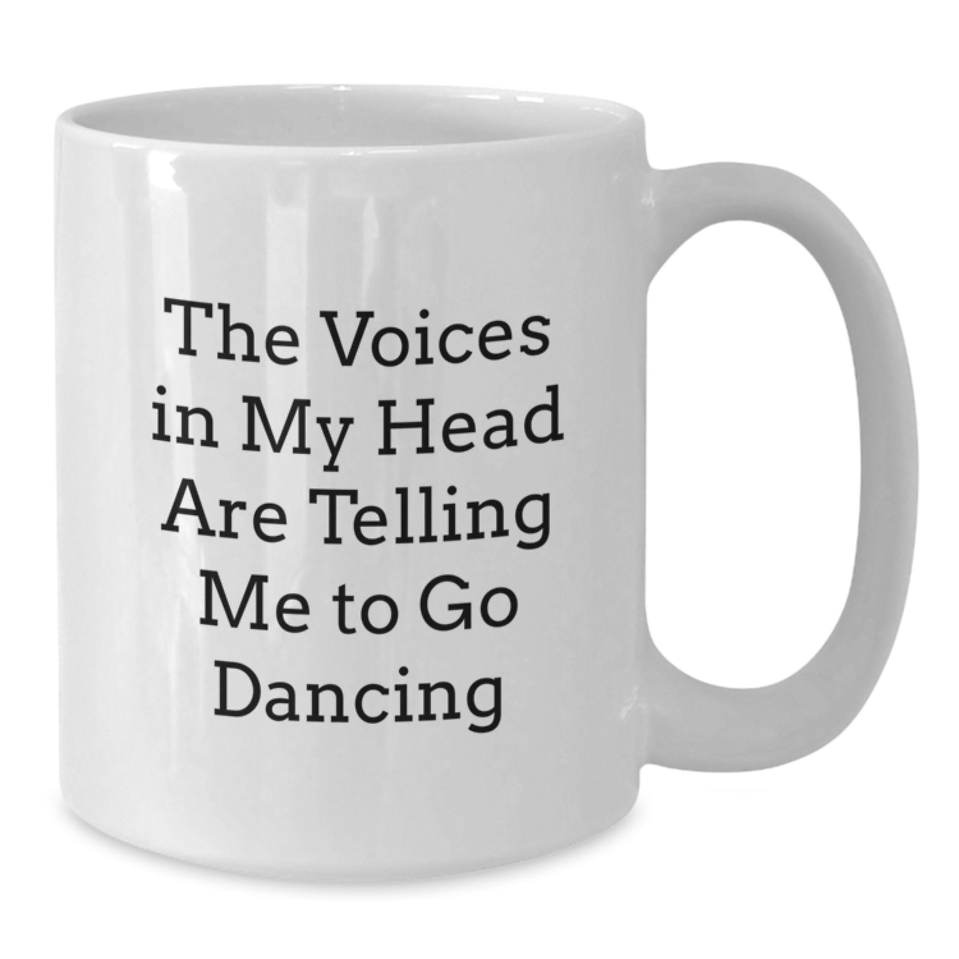Funny Dancing Quotes Gifts for Men Women Friends Family - White Coffee Mug - The Voices In My Head Are Telling Me To Go Dancing Christmas Unique Gift Ideas - Additional