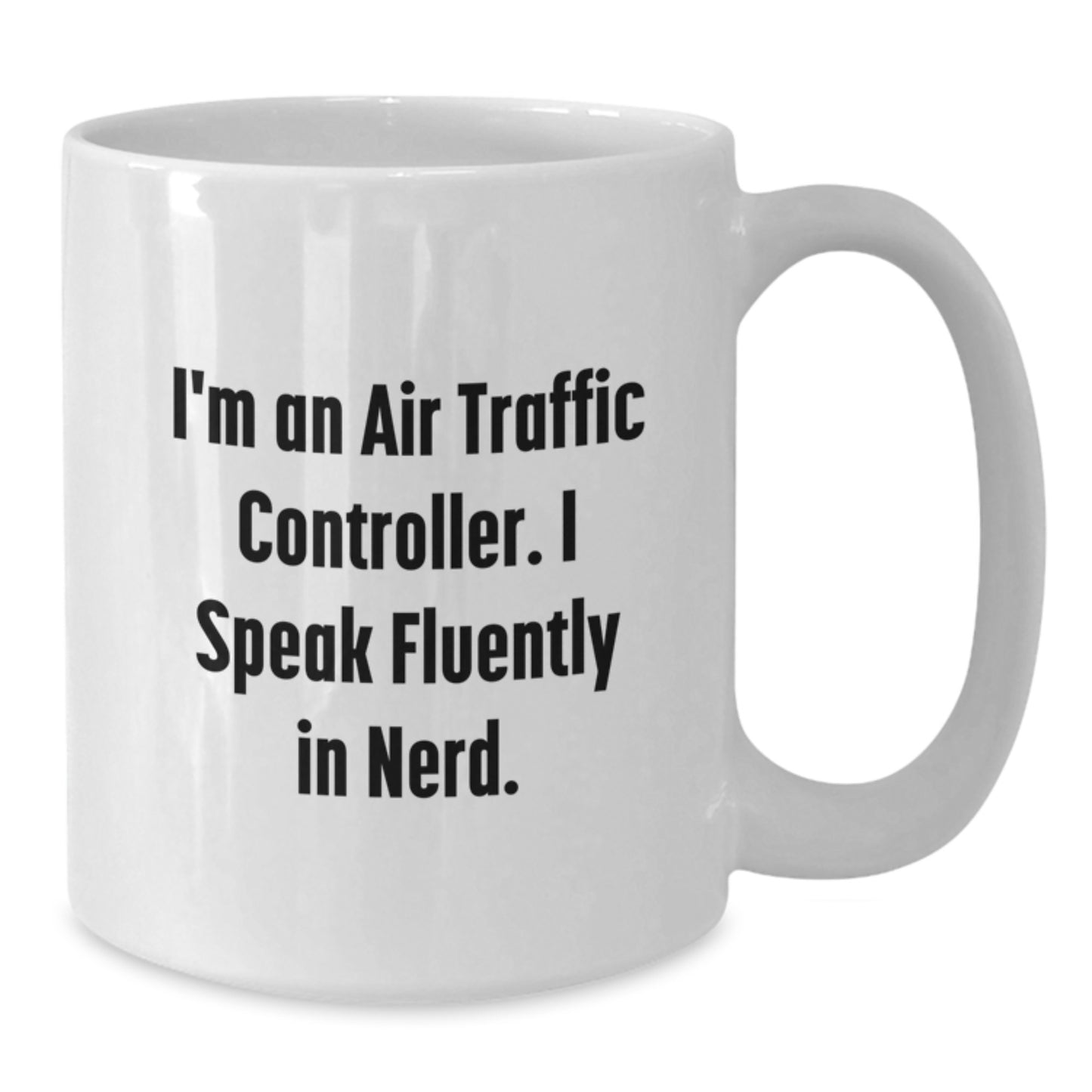 Funny Air Traffic Controller Gifts from Friends, Unique White Coffee Mug for Men, Air Traffic Controller Christmas Unique Gifts, I'm An Air Traffic Controller. I Speak Fluently In genius. - Additional