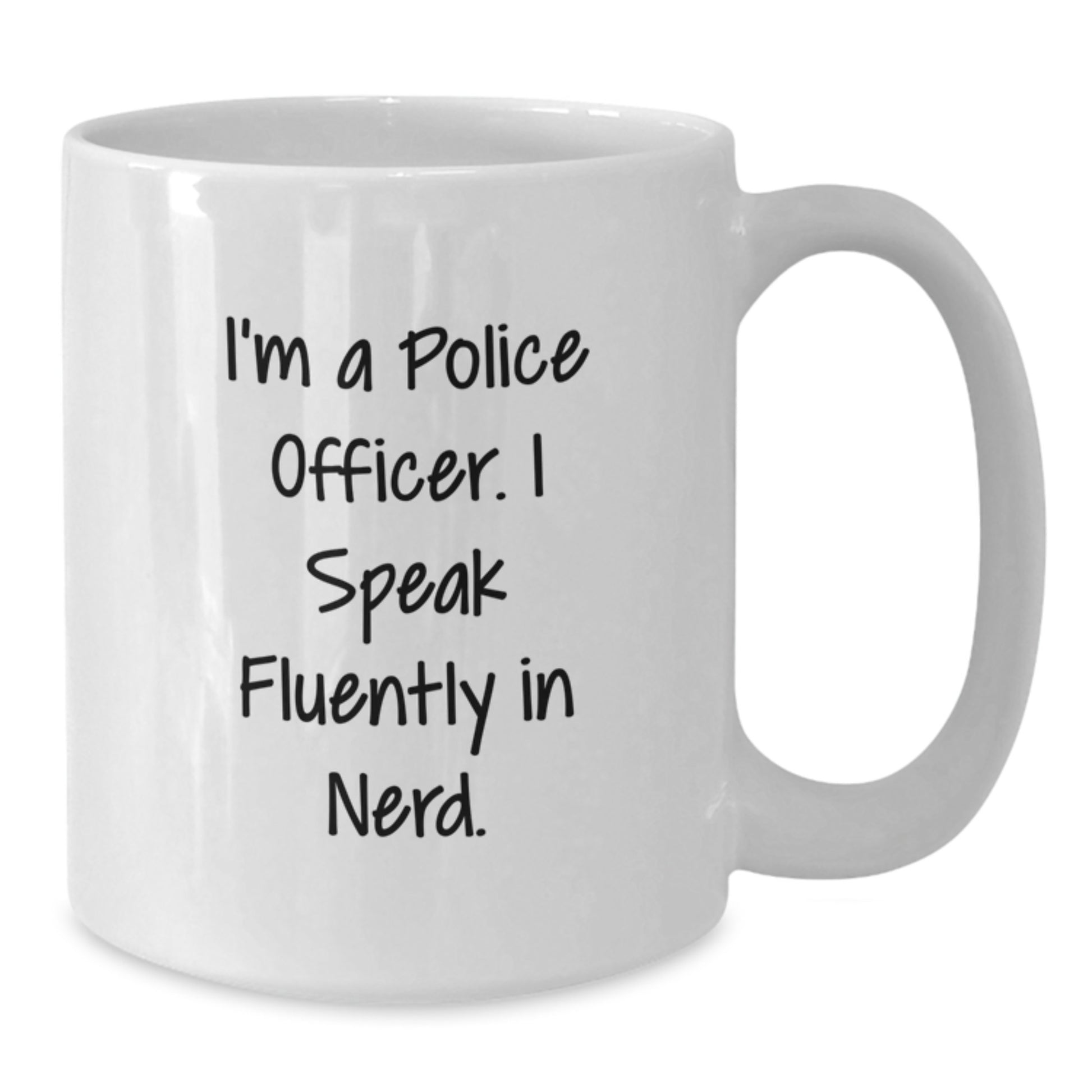 Funny Police Officer Gifts for Men - I'm A Police Officer. I Speak Fluently In genius. White Coffee Mug - Additional
