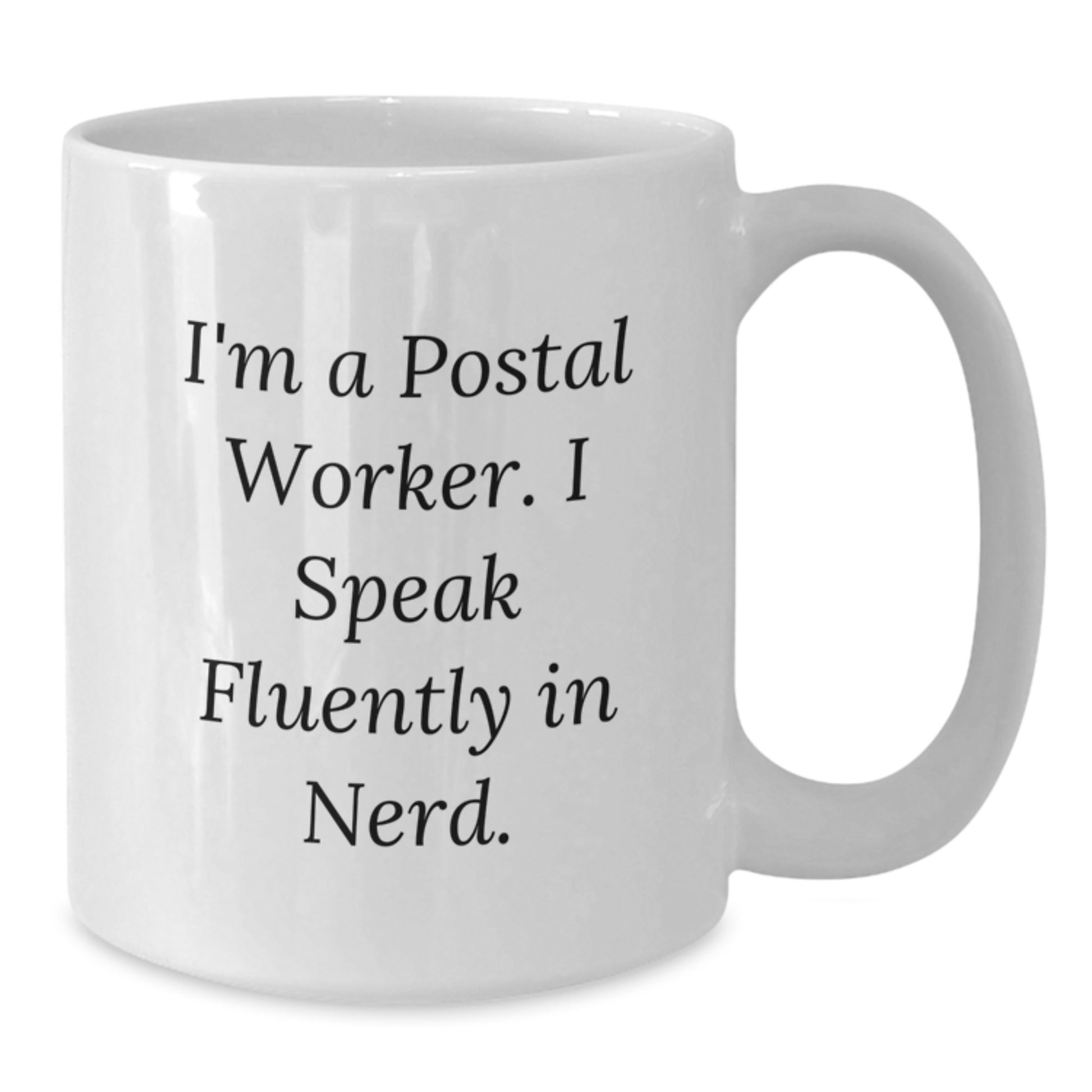 Funny Postal Worker Gifts from Friends, Coworkers, Family - I'm A Postal Worker. I Speak Fluently In genius. White Coffee Mug for Birthday - Additional