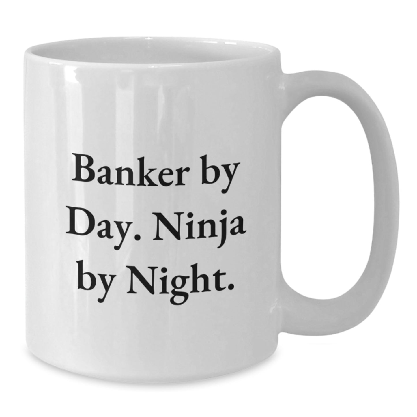 Banker By Day Funny Ninja White Coffee Mug Gifts from Men to Banker Friends Birthday Unique Gifts - Additional