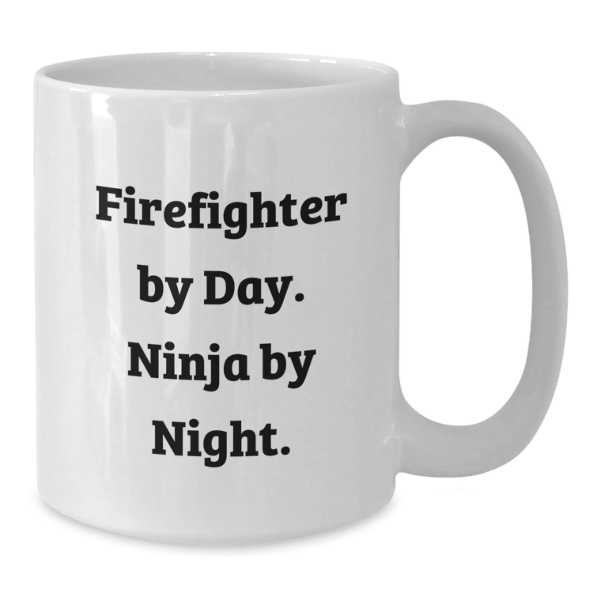 Firefighter Ninja Gifts, Funny White Coffee Mug for Birthday, Gifts from Men, Gifts for Firefighter - Additional