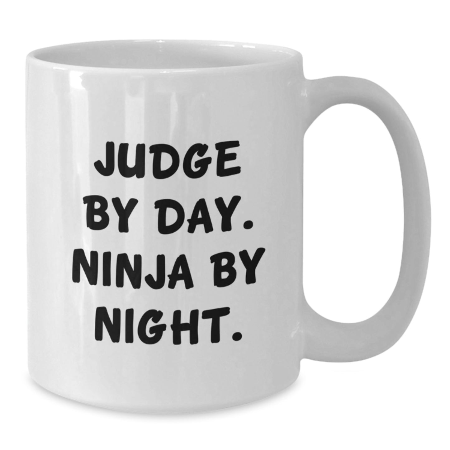 Judge by Day, Ninja by Night Funny White Coffee Mug Gifts from Friends for Birthday - Additional
