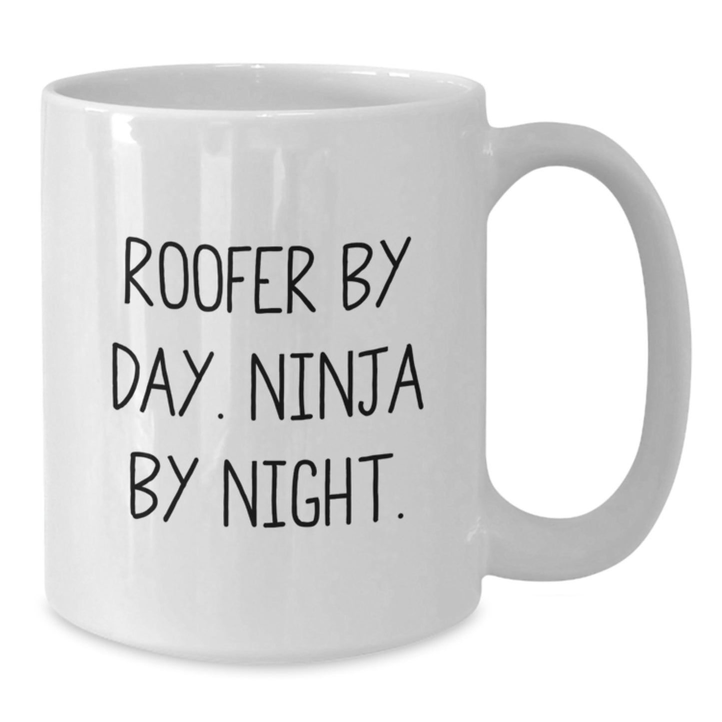 Roofer White Coffee Mug Gifts from Men to Friends - Christmas Unique Present for Him - Funny Quote Roofer By Day Ninja By Night - 11oz or 15oz White Ceramic Mug - Additional
