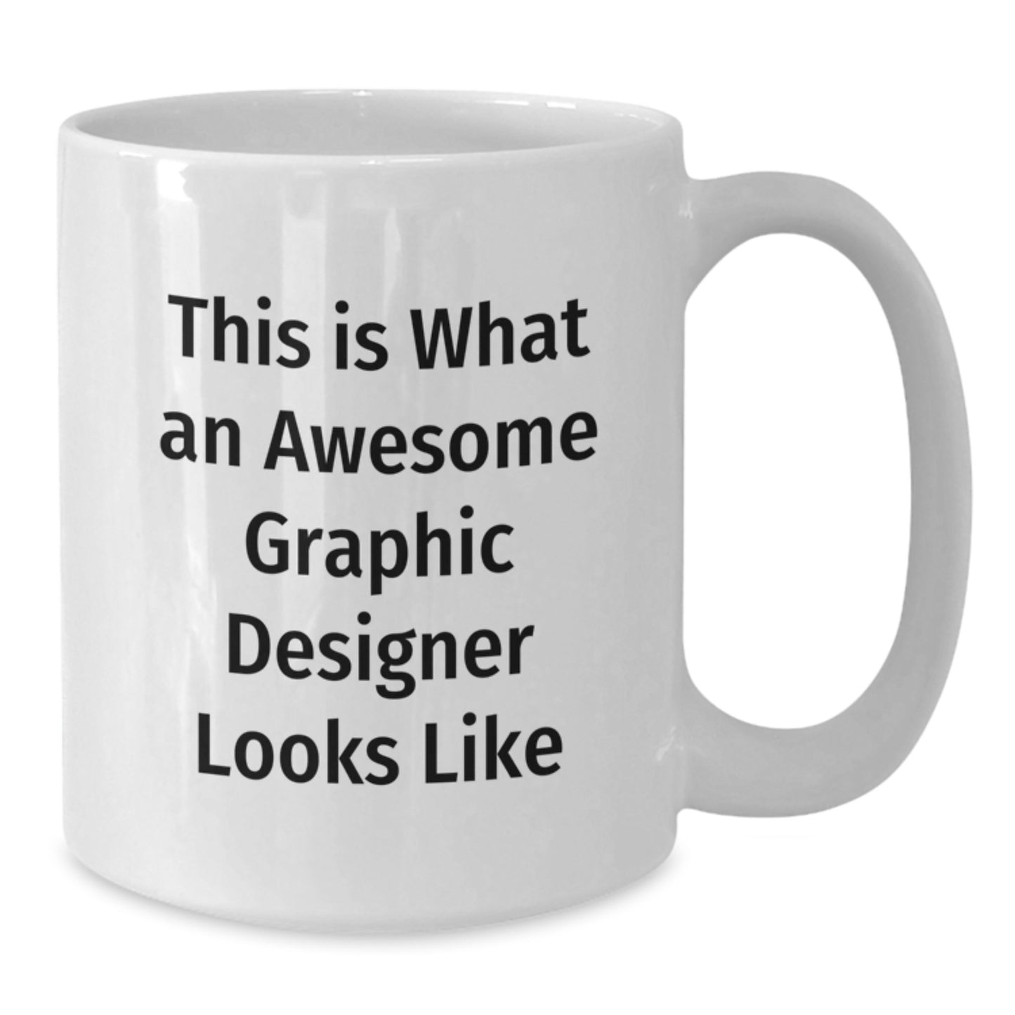 Funny Quote for Graphic Designers Gifts from Friends and Family This Is What An Awesome Graphic Designer Looks Like White Coffee Mug for Christmas - Additional