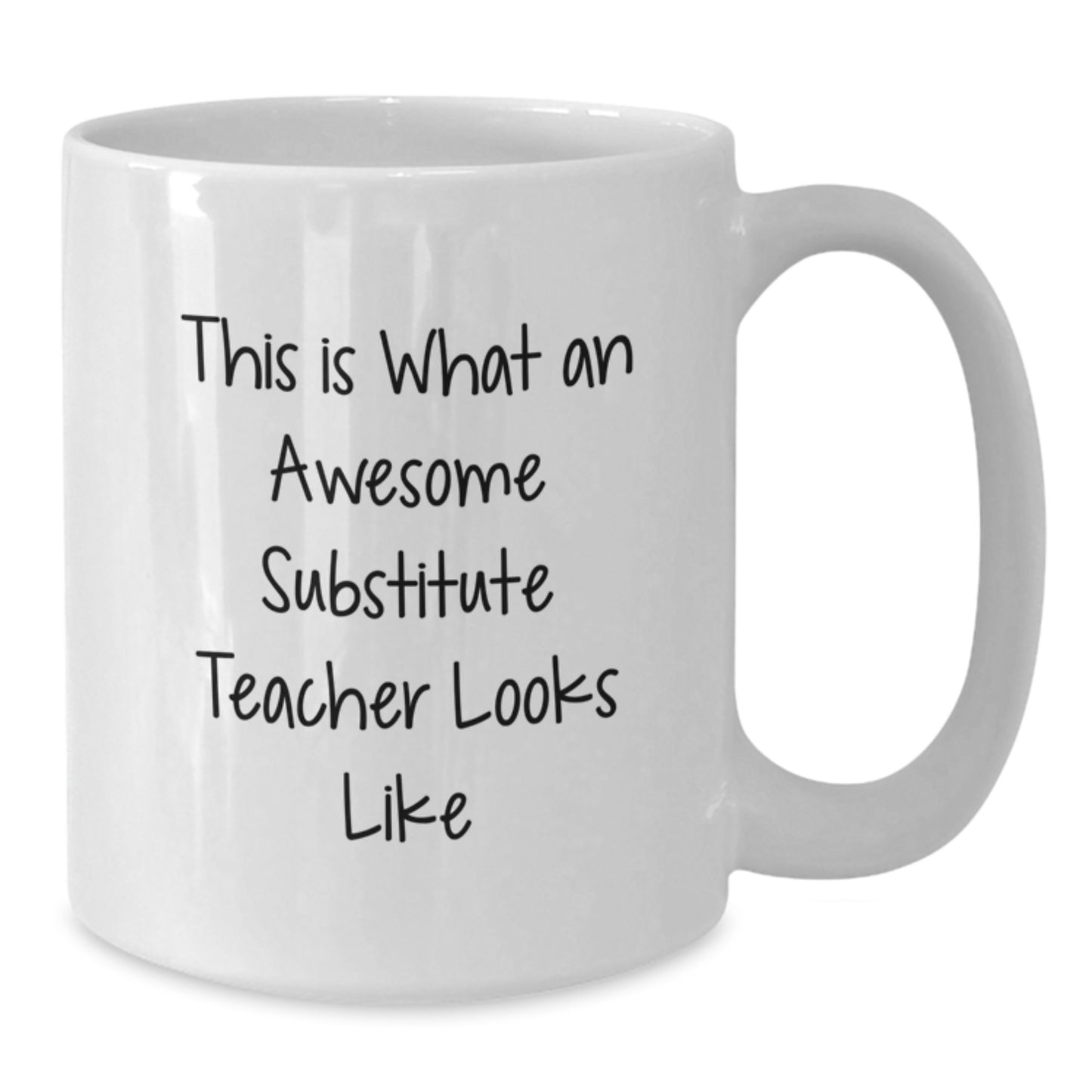 Funny Substitute Teacher Gifts - This Is What Awesome Looks Like, White Coffee Mug, 11oz or 15oz, Gifts from Friends, Gifts for Substitute Teacher - Additional