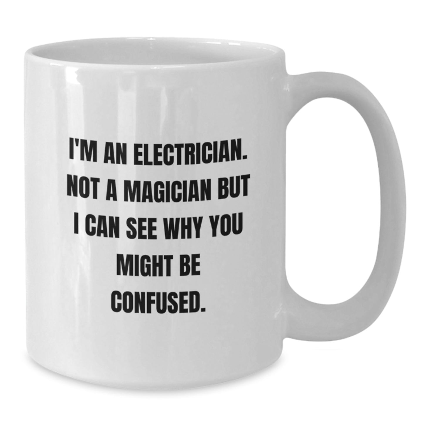Funny Electrician Gifts for Him - White Coffee Mug, Electrician Humor Christmas Unique Ideas from Friends for Electrician Men - Additional
