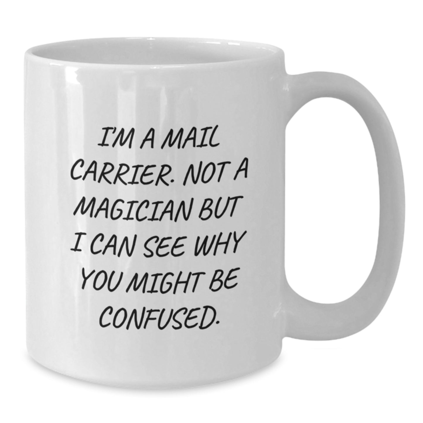 Funny Mail Carrier Gifts from Family to Mail Carrier - White Coffee Mug for Birthday - Additional