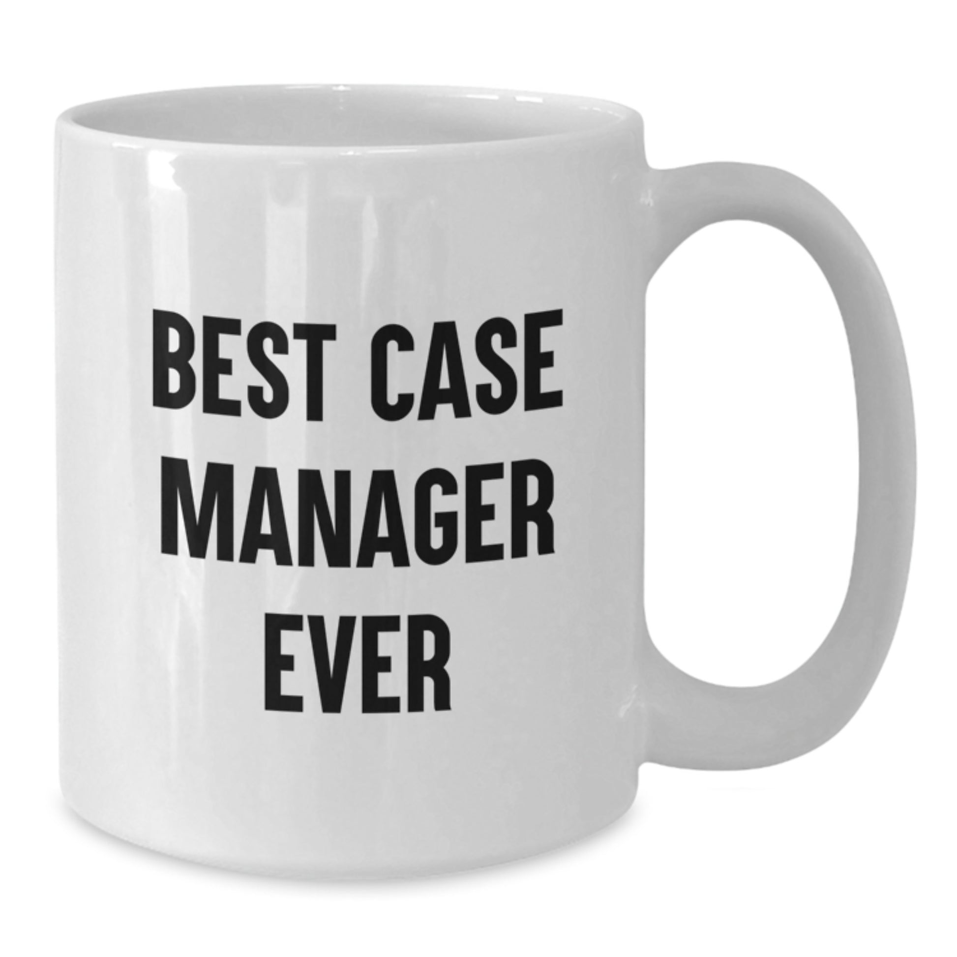 Funny Case Manager Gifts from Friends for Christmas Unique Mugs Ever - Best Case Manager Quote, White Coffee Mug 11oz or 15oz - Additional