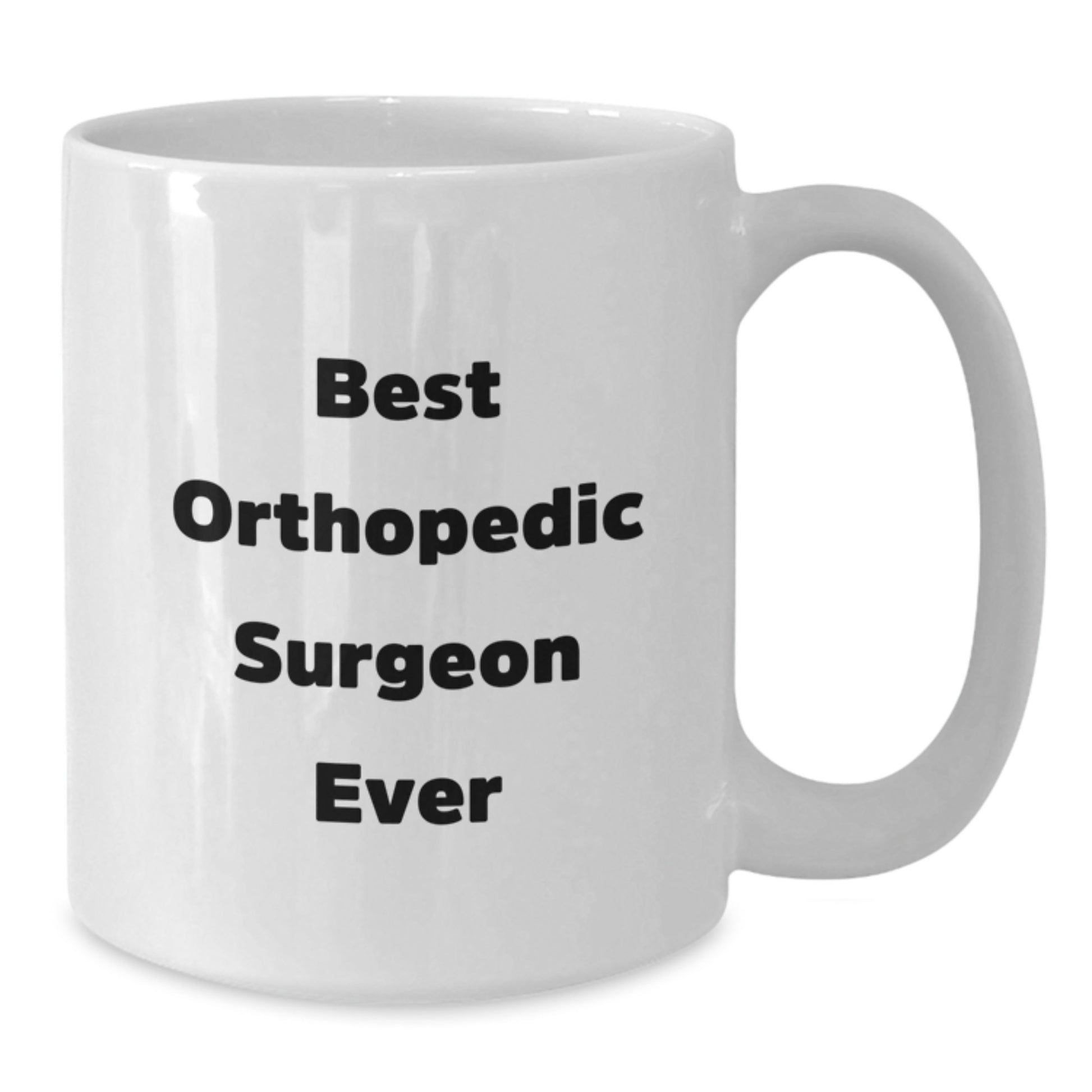 Funny Gifts from Friends and Family to Orthopedic Surgeon Best Ever White Coffee Mugs Christmas Unique Present Ideas - Additional