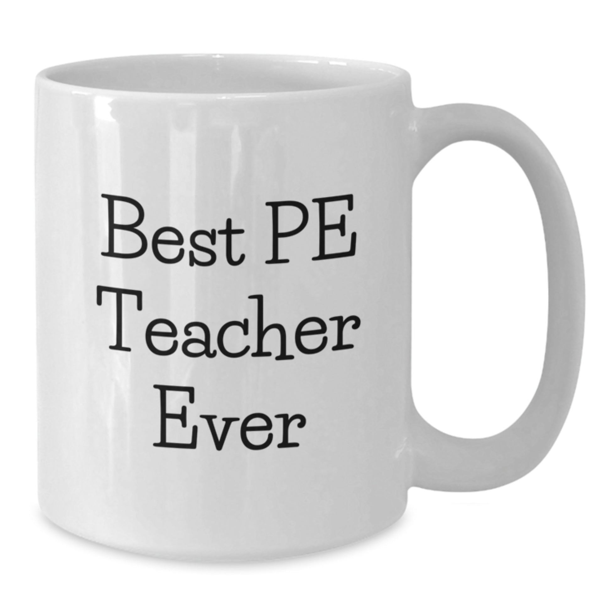 Funny PE Teacher Gifts for Men from Friends, Best Pe Teacher Ever White Coffee Mug for Christmas Unique Gifts - Additional