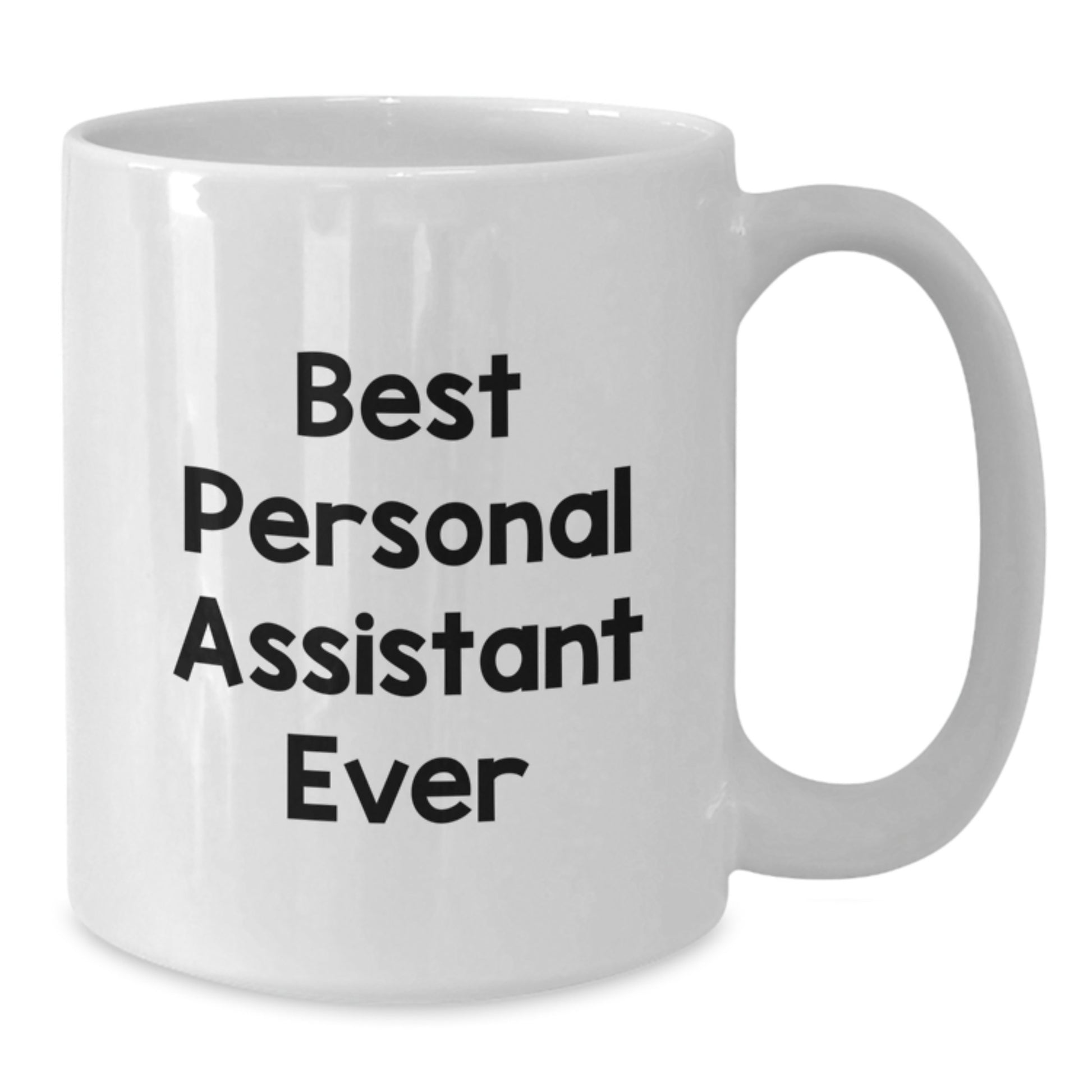 Best Personal Assistant Ever Funny Quote White Coffee Mug Gifts from Friends for Personal Assistant Christmas Unique Gifts - Additional