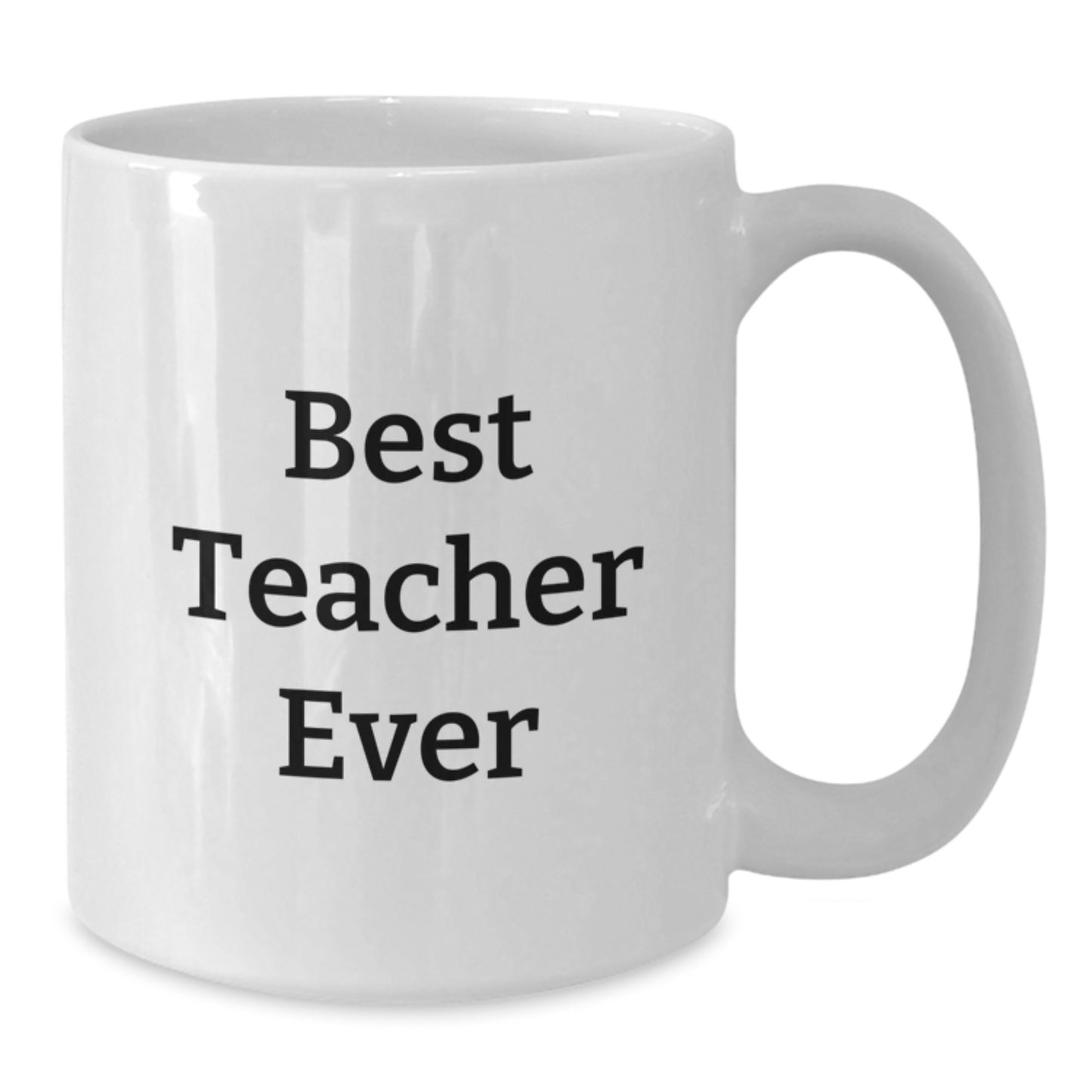 Funny Teacher Quote White Coffee Mug Gifts from Friends for Best Teacher Ever Birthday - Additional