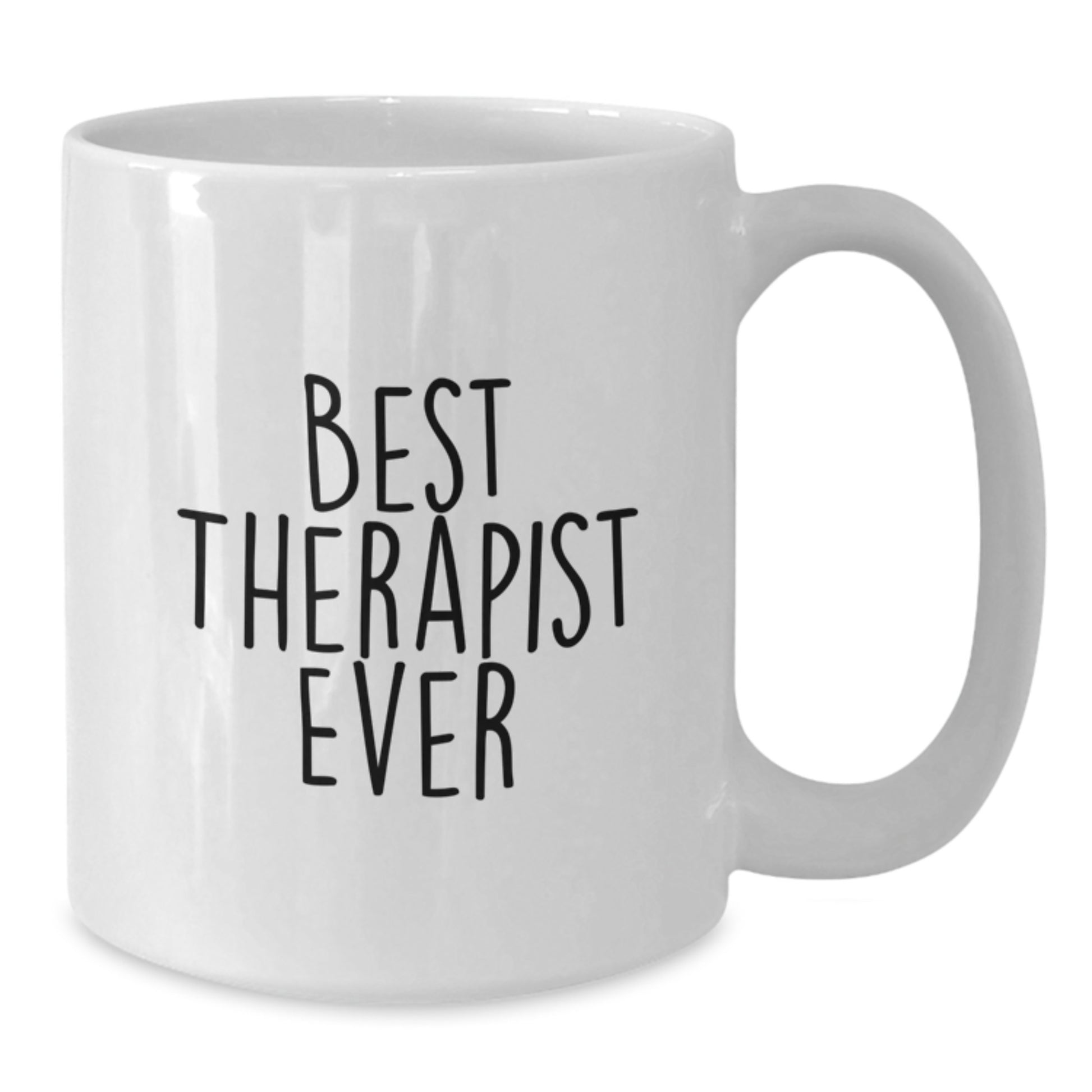 Funny Gifts from Friends for Best Therapist Ever White Coffee Mug, Birthday Unique Gifts for Her, Him, or Coworkers, Inspirational Mug for a Therapist - Additional
