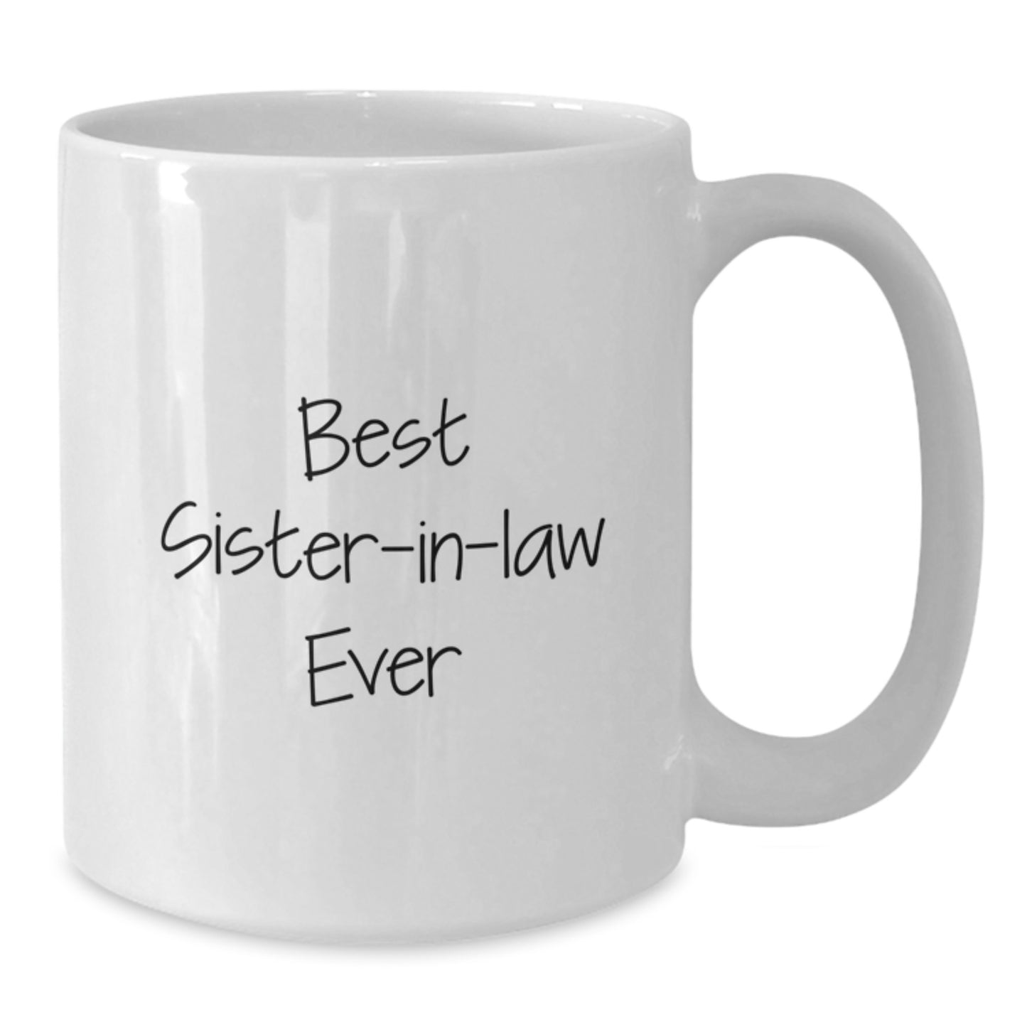 Funny Sister-in-law Gifts from Family - Best Sister-in-law Ever White Coffee Mug for Graduation - Additional