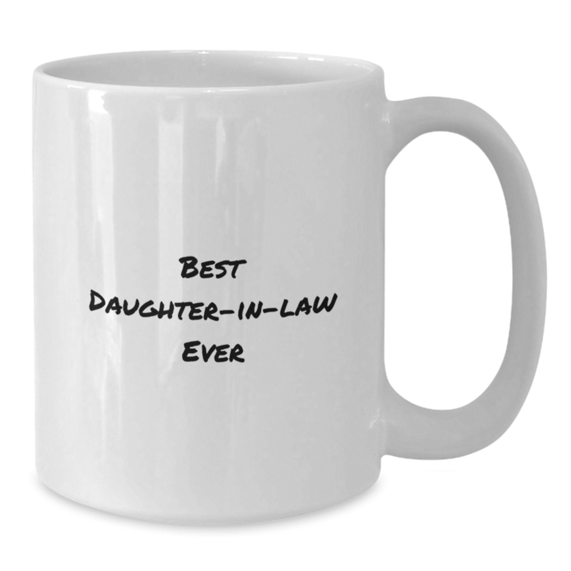 Funny Daughter-in-law Gifts from Men to Best Daughter-in-law Ever White Coffee Mug for Graduation - Additional
