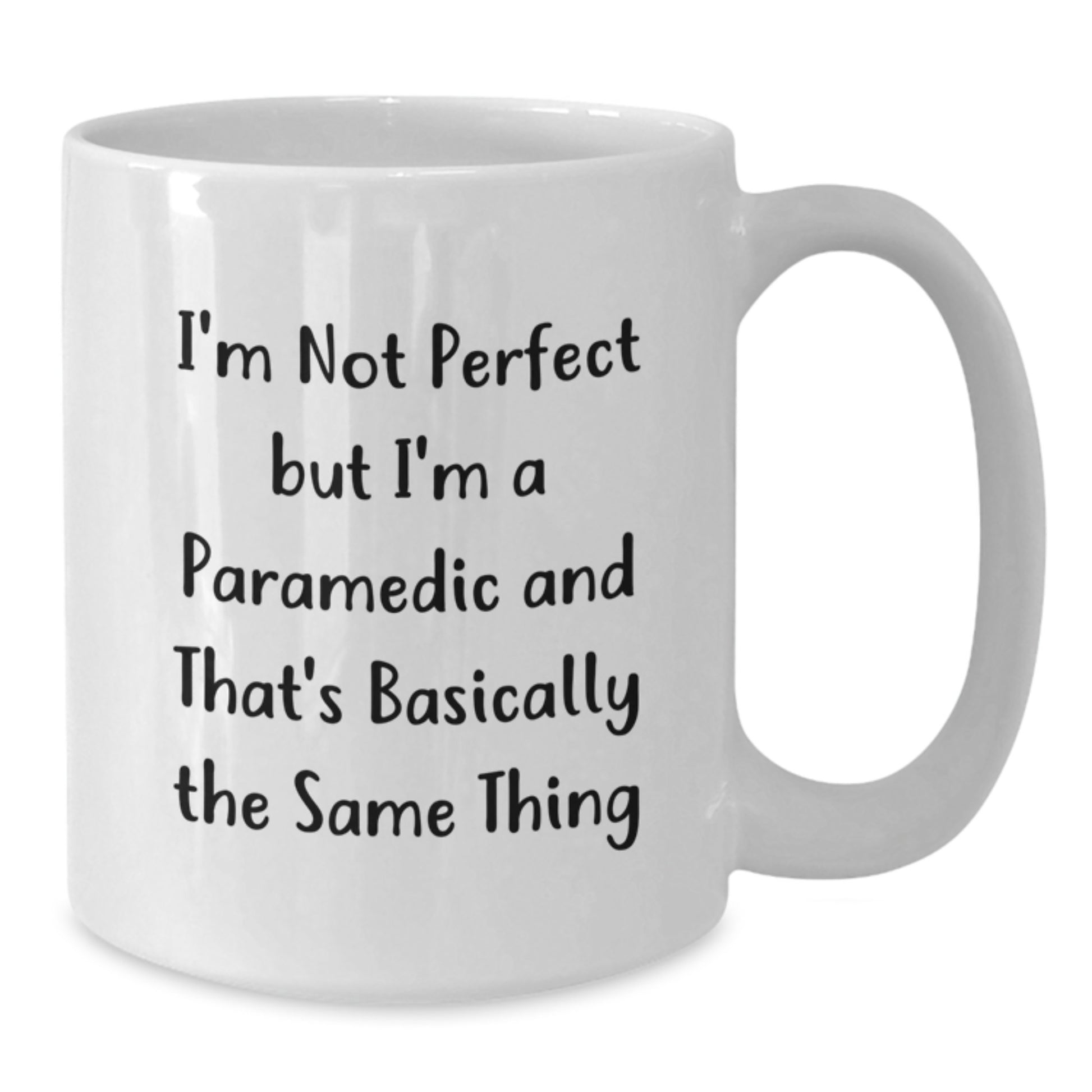 Rescue Worker Humor Coffee Mugs Gifts From Friends For Birthday, I'm Not Perfect But I'm A Rescue Worker And That's Basically The Same Thing, White Ceramic Mug - Additional