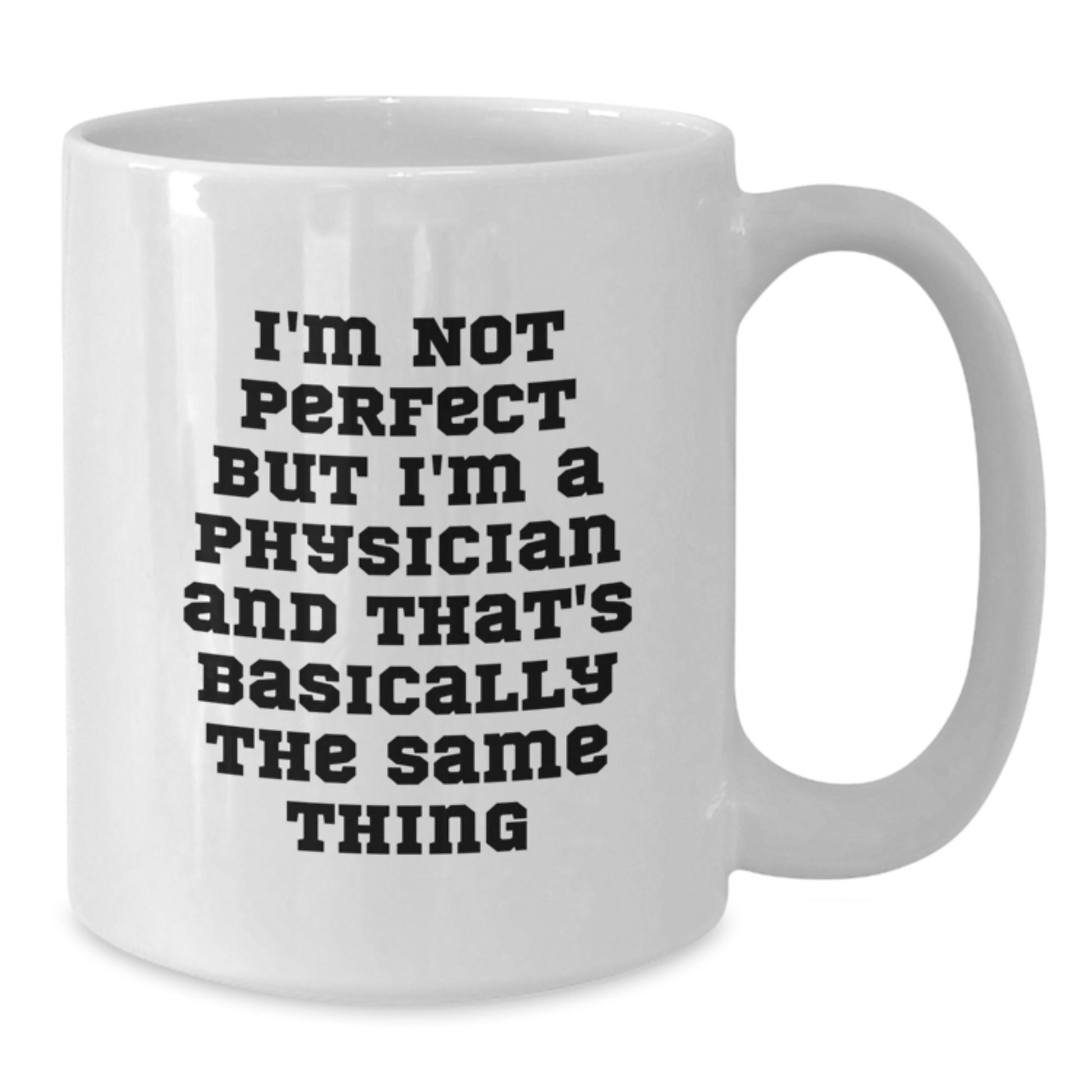 Funny Quote Physician Gifts, White Coffee Mug for Birthday, Gifts from Family, Funny Gifts for Physician - Additional