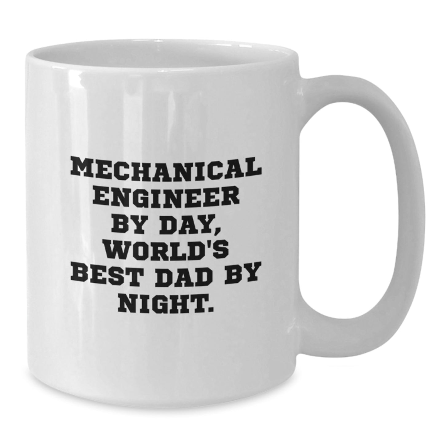 Funny Mechanical Engineer White Coffee Mug, Gifts from Dad for Christmas Unique Presents, Mechanical Engineer By Day, World's Best Dad By Night. - Additional