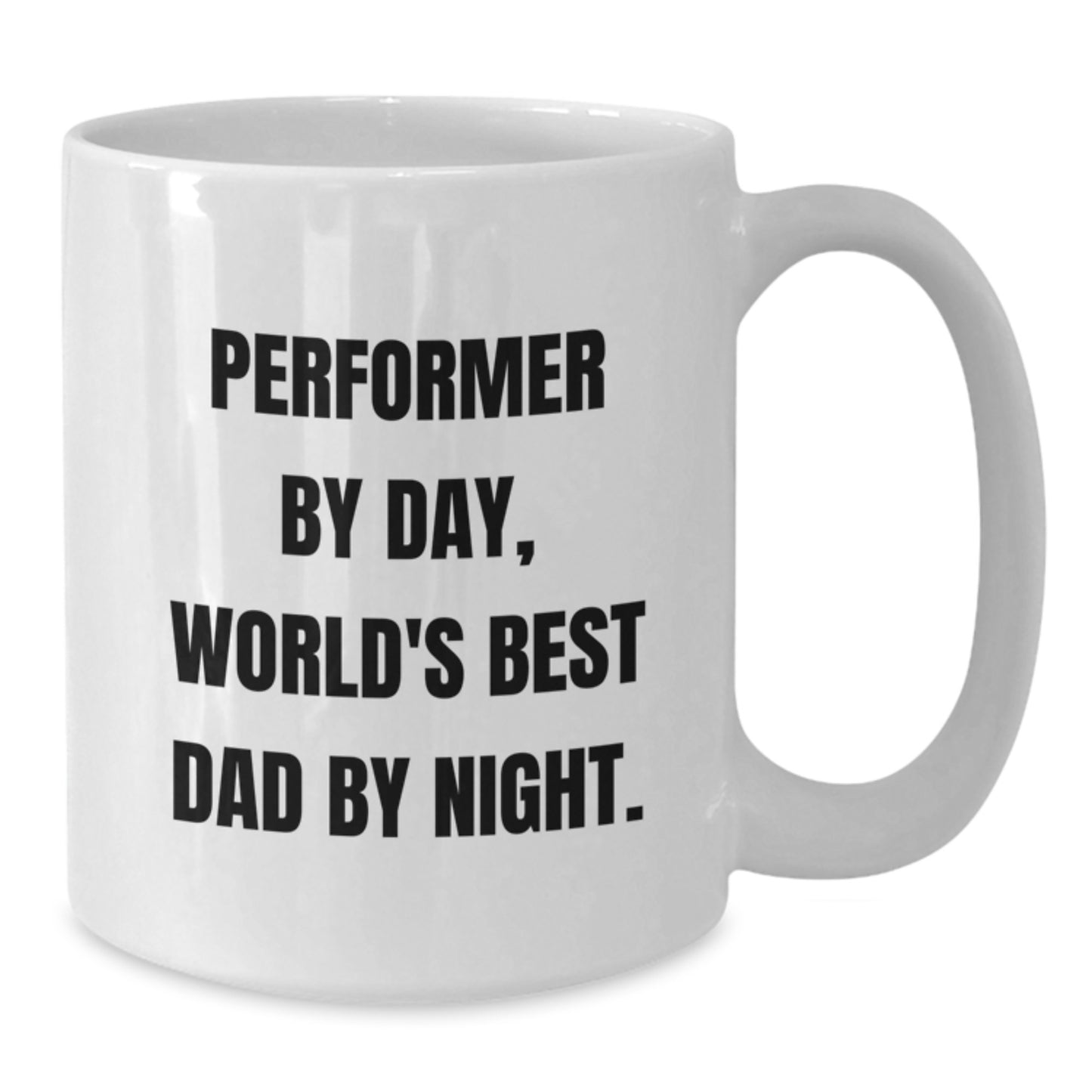 Performer Gifts for Men - Funny White Coffee Mug - 'Performer By Day, World's Best Dad By Night' - Gifts from Family to Graduation Unique Gifts - Additional