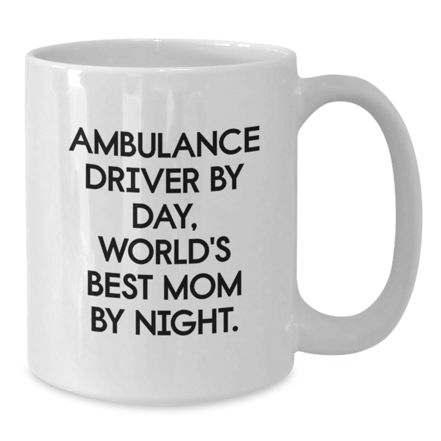 Funny Ambulance Driver Gifts from Mom, Unique White Coffee Mugs for Ambulance Driver By Day, World's Best Mom By Night. - Additional