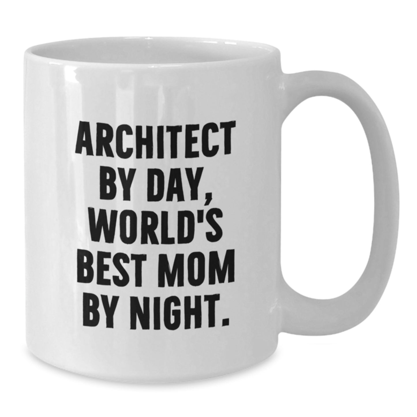 Funny Architect Gifts for Christmas - 'Architect By Day, World's Best Mom By Night' White Coffee Mug, Gifts from Mom to Architect, 11oz or 15oz Ceramic Mug - Additional