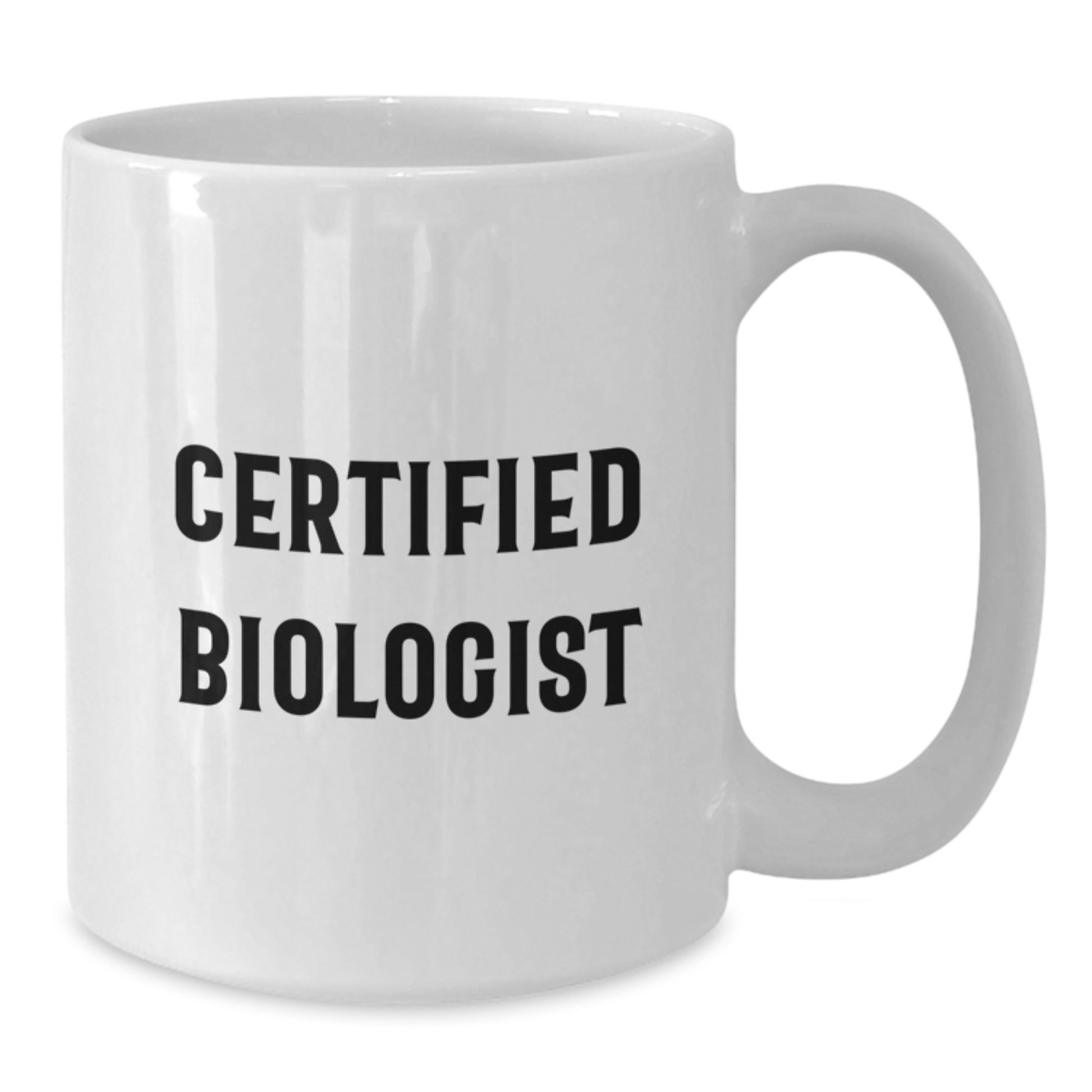 Funny Biologist Gifts for Men - White Coffee Mug with Inspirational Quote, 11oz or 15oz, Ceramic, Microwave and Dishwasher Safe, Gifts from Friends or Family for Graduation - Additional