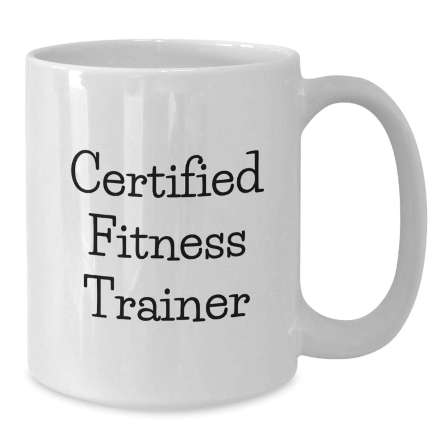 Fitness Trainer Gifts from Friends - Funny Quote White Coffee Mug, Perfect for Graduation, Gifts for Men, Women, Fitness Enthusiasts, 11oz or 15oz - Additional