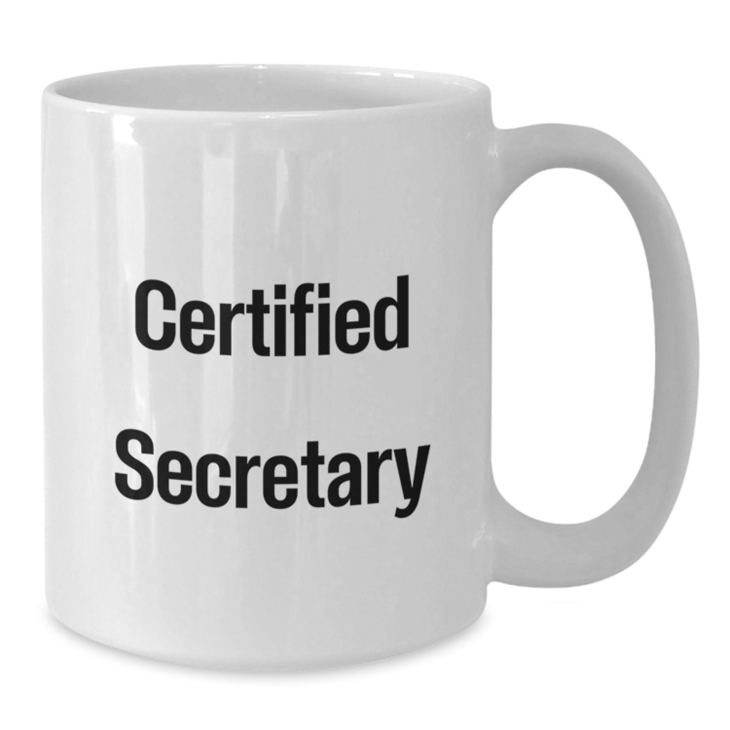 Funny Secretary Quotes White Coffee Mug Gifts from Friends for Birthday, 11oz or 15oz, Ceramic, Microwave and Dishwasher Safe - Additional