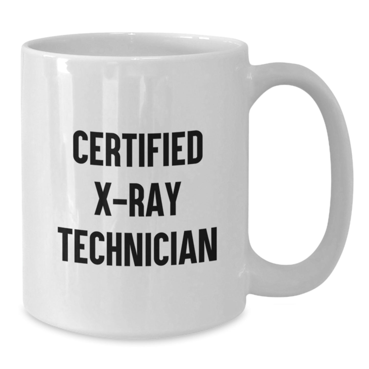 Funny X-Ray Technician Gifts from Friends, Birthday Unique Gifts for Certified X-Ray Technician, White Coffee Mug - Additional