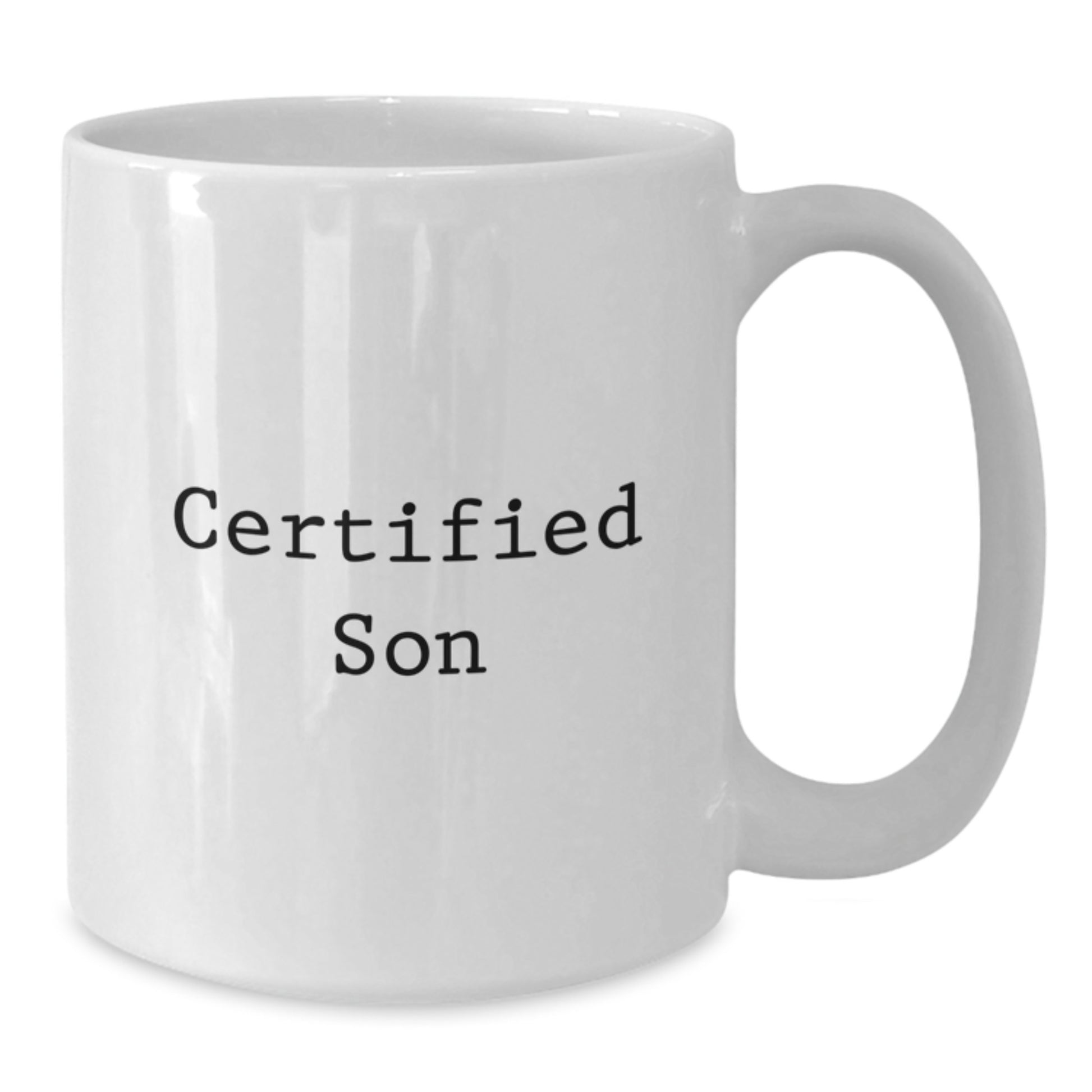 Funny Christmas Unique Gifts for Son - Certified Son White Coffee Mug, 11oz or 15oz Capacity, White Ceramic Mug for Daughter, Son's Birthday Unique Gift from Family - Additional