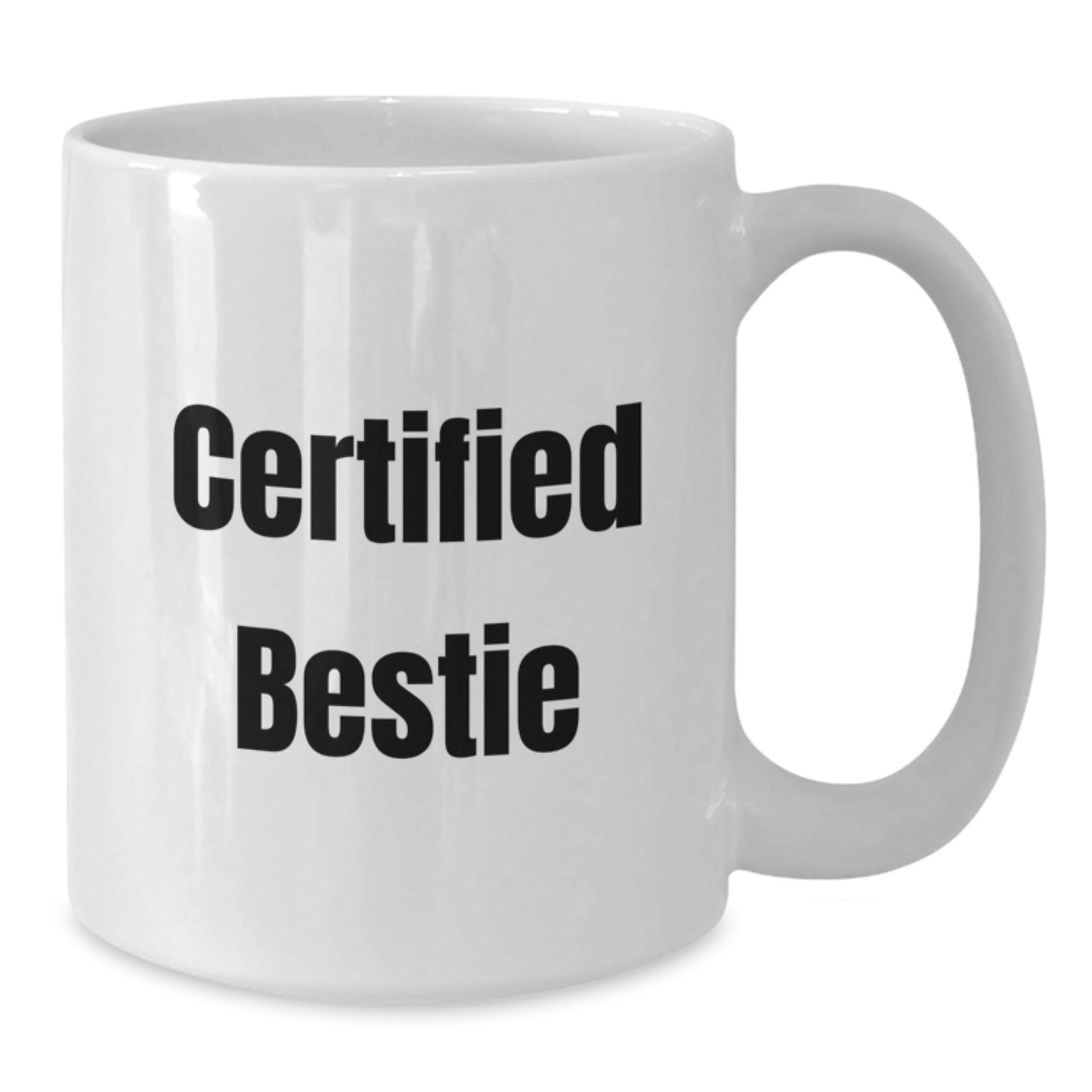 Funny Certified Bestie Gifts from Friends to Bestie - White Coffee Mug, Perfect for Christmas Morning, Funny Quote - Additional