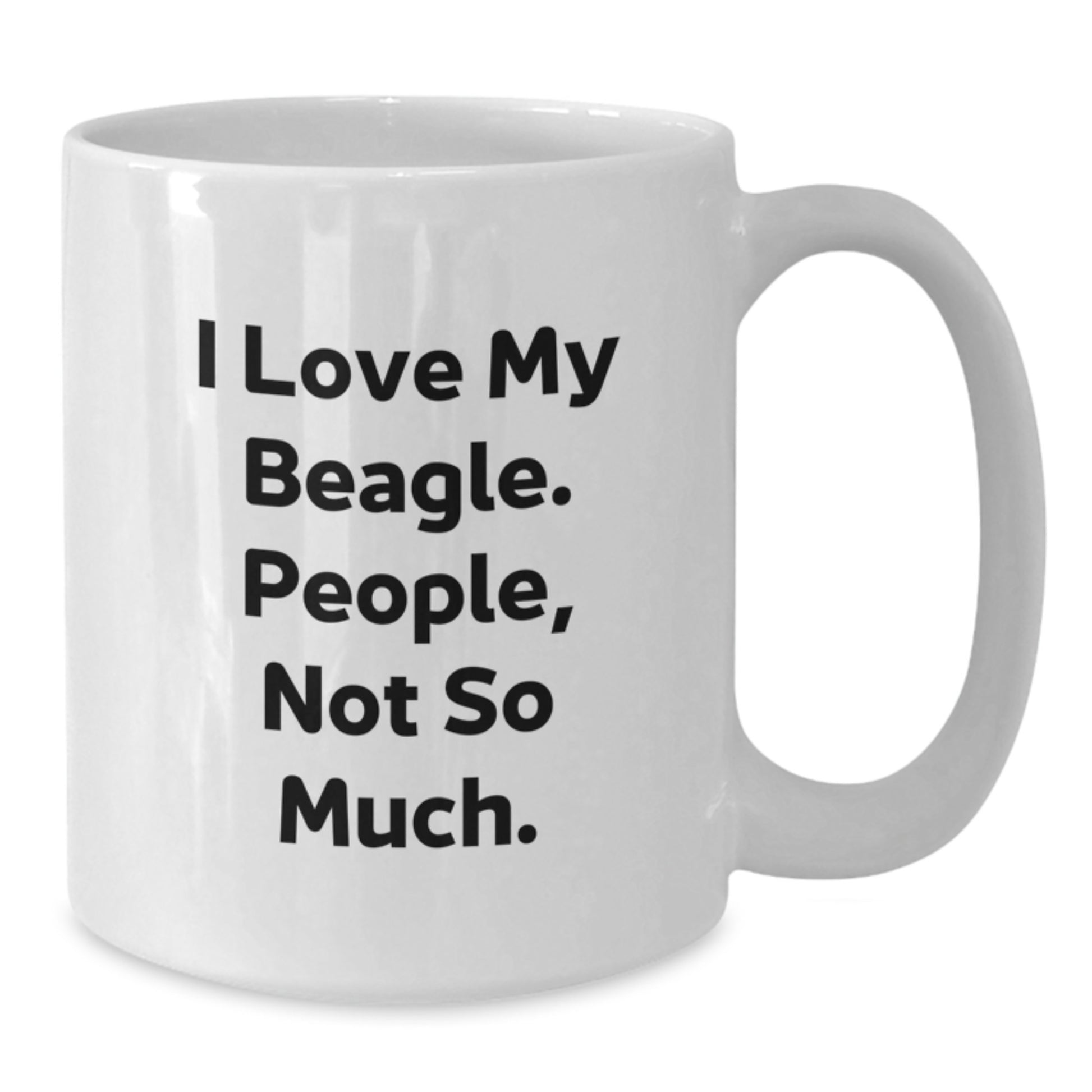 Beagle Dog Lovers Funny White Coffee Mug Gifts from Friends, Gifts for Beagle Dog Enthusiasts on Birthday, I Love My Beagle, People Not So Much - Additional