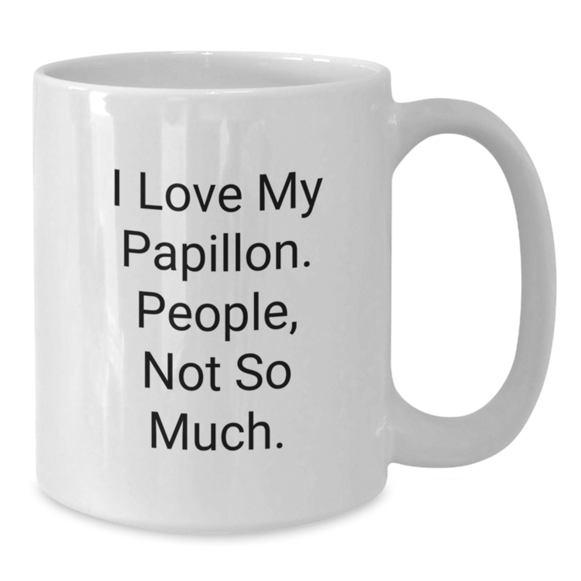 Funny I Love My Papillon Gifts from Friends for Papillon Dog Lovers White Coffee Mugs, Perfect for Graduation Unique Gifts - Additional