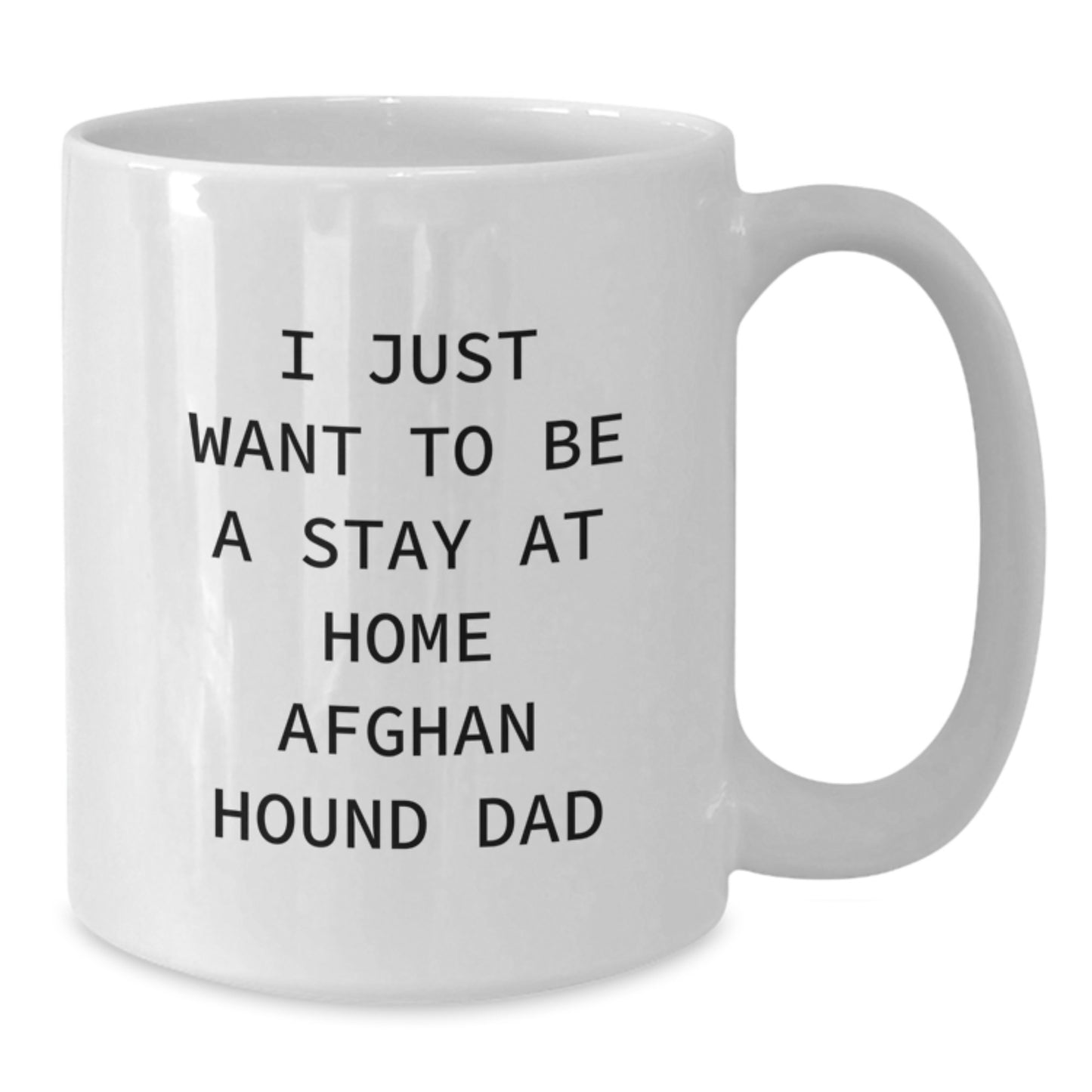 Funny Afghan Hound Dog Gifts for Men, White Coffee Mugs with I Just Want To Be A Stay At Home Dad Quote, Christmas Unique Presents from Family - Additional