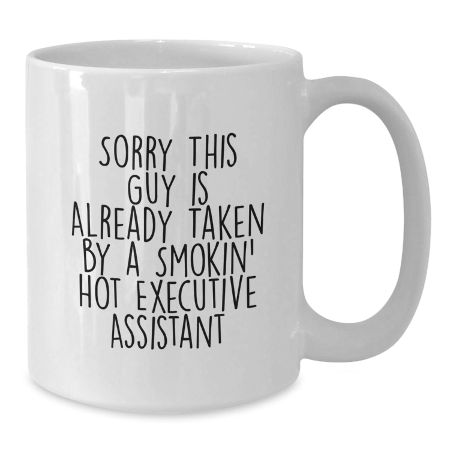 Funny Executive Assistant Quotes Gifts from Friends and Family, Gifts for Him or Her, White Coffee Mug for Graduation, 11oz or 15oz Capacity, Ceramic, Microwave & Dishwasher Safe - Additional