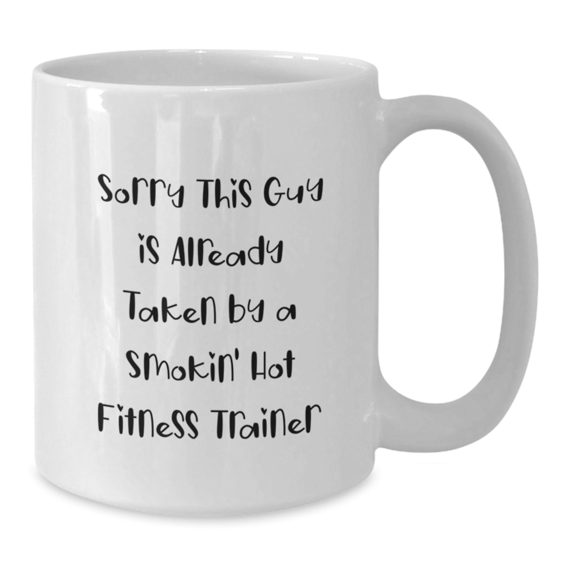 Funny Fitness Trainer Gifts from Friends for Graduation, Sorry This Guy Is Already Taken White Coffee Mug - Additional
