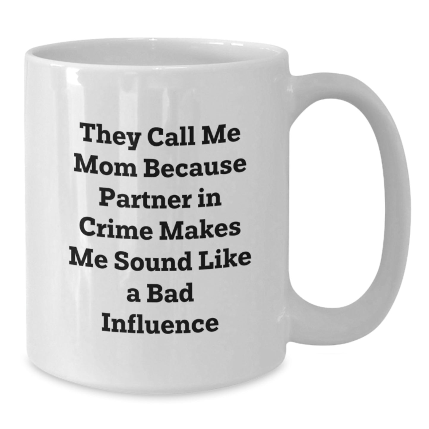 Funny Mom White Coffee Mug Gifts from Men to Mom on Christmas Unique Ideas - Additional