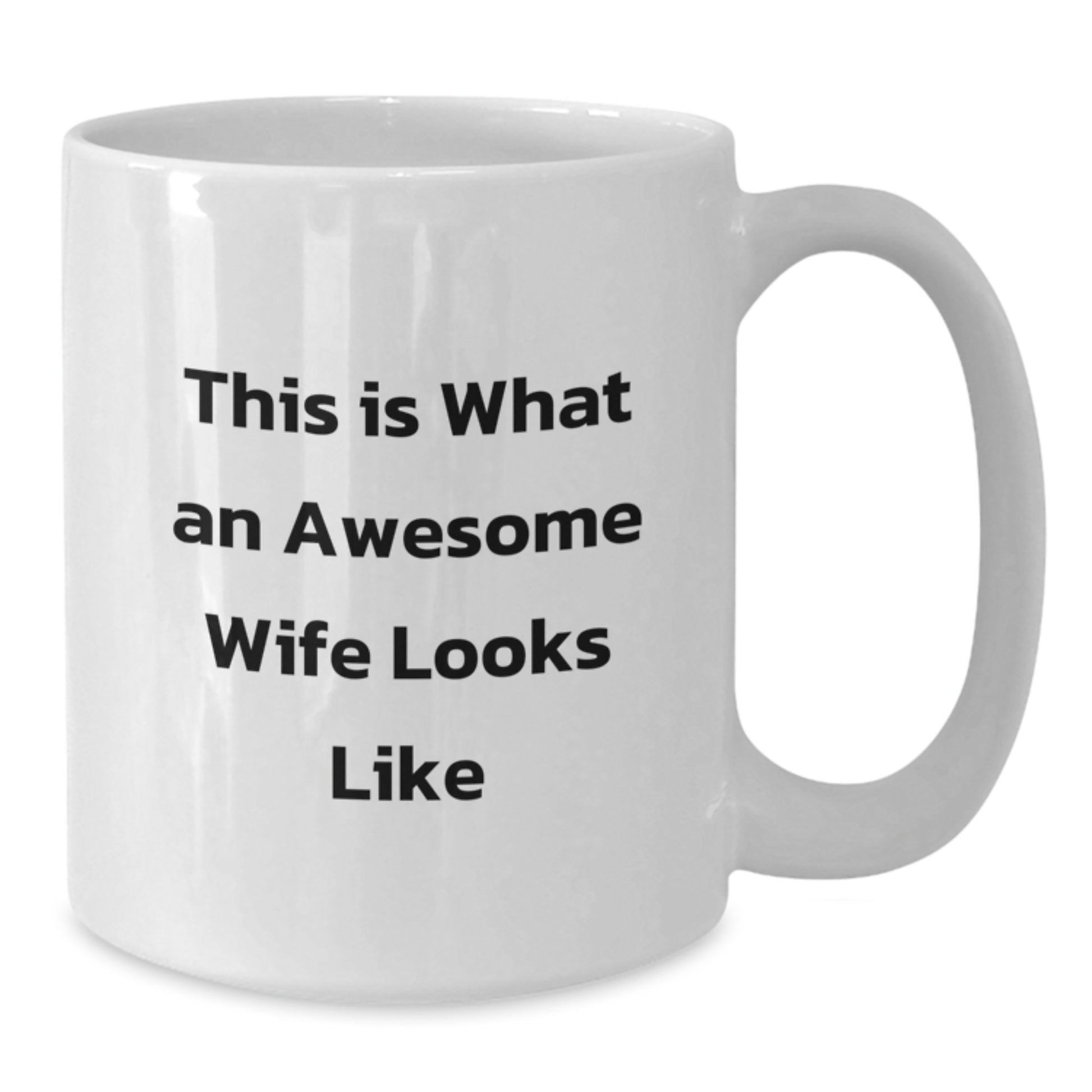 Gifts from Men to Wife - This Is What an Awesome Wife Looks Like - White Coffee Mug for Graduation, Funny Wife Gifts, Ceramics, Microwave Safe - Additional