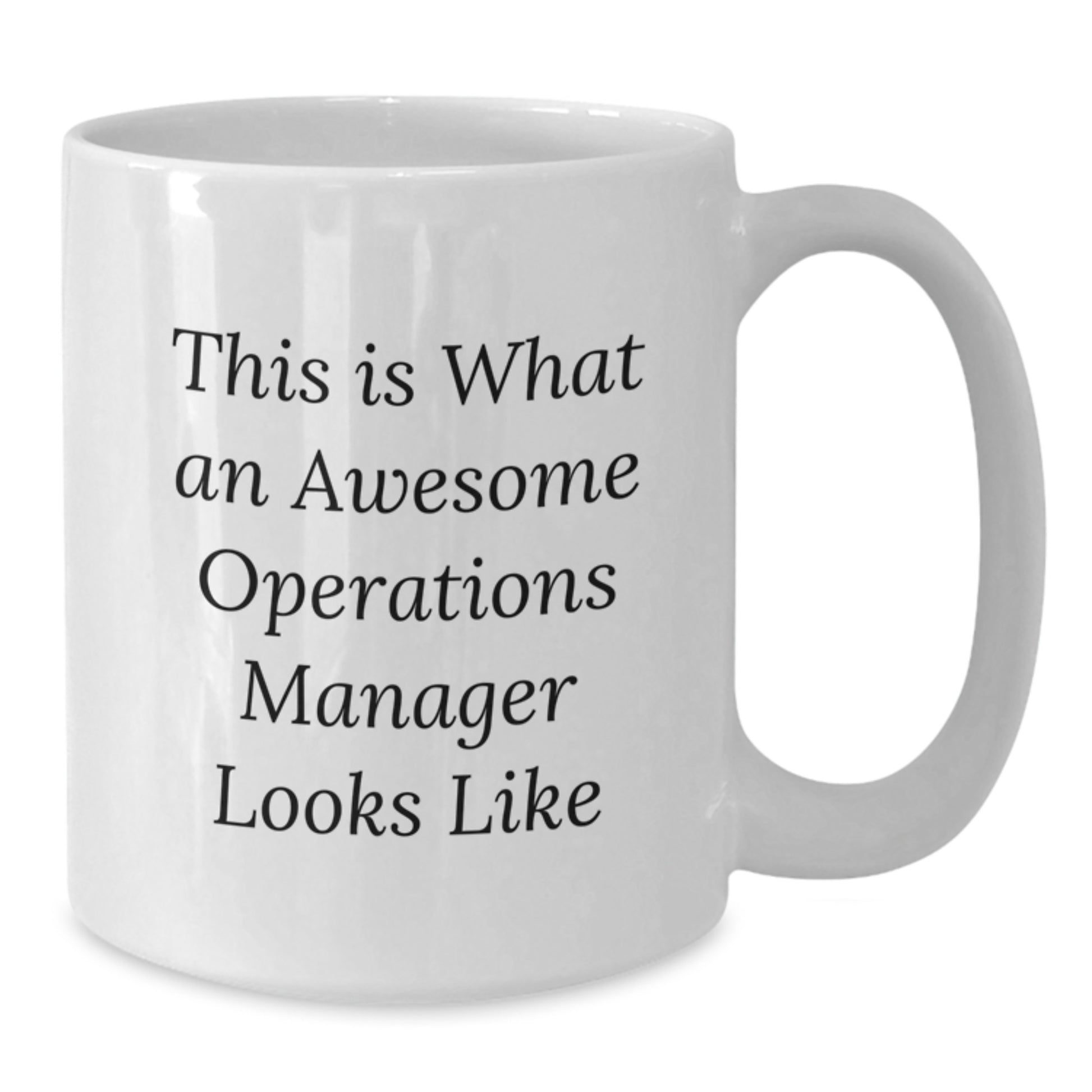 Funny Operations Manager Gifts from Friends - White Coffee Mug, 11oz or 15oz Capacity, Ceramic, Microwave and Dishwasher Safe for Birthday, Inspirational Quote - Additional