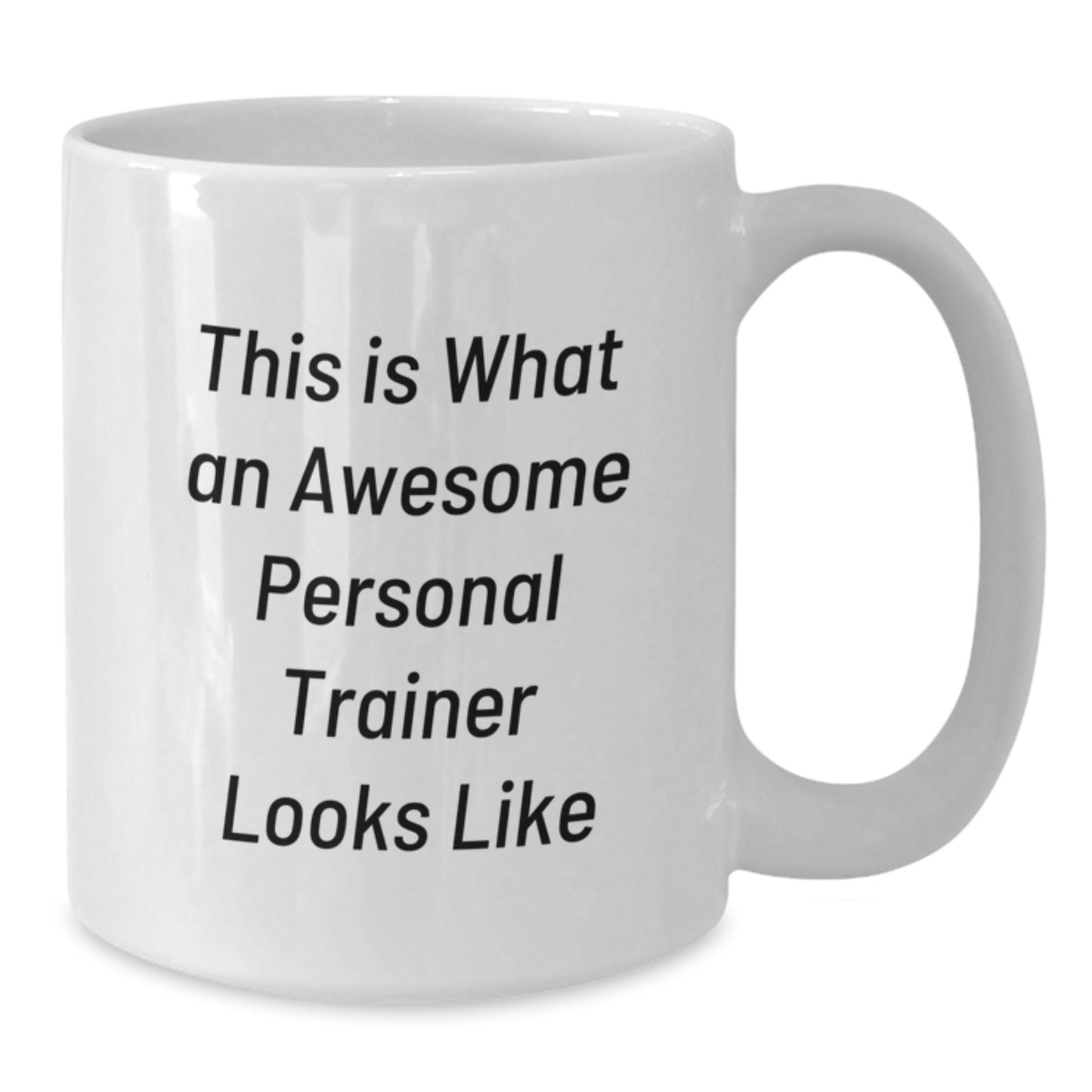 Funny Personal Trainer Gifts from Friends for Birthday Celebration - This Is What An Awesome Personal Trainer Looks Like White Coffee Mug, 11oz or 15oz, Ceramic, Microwave and Dishwasher Safe - Additional