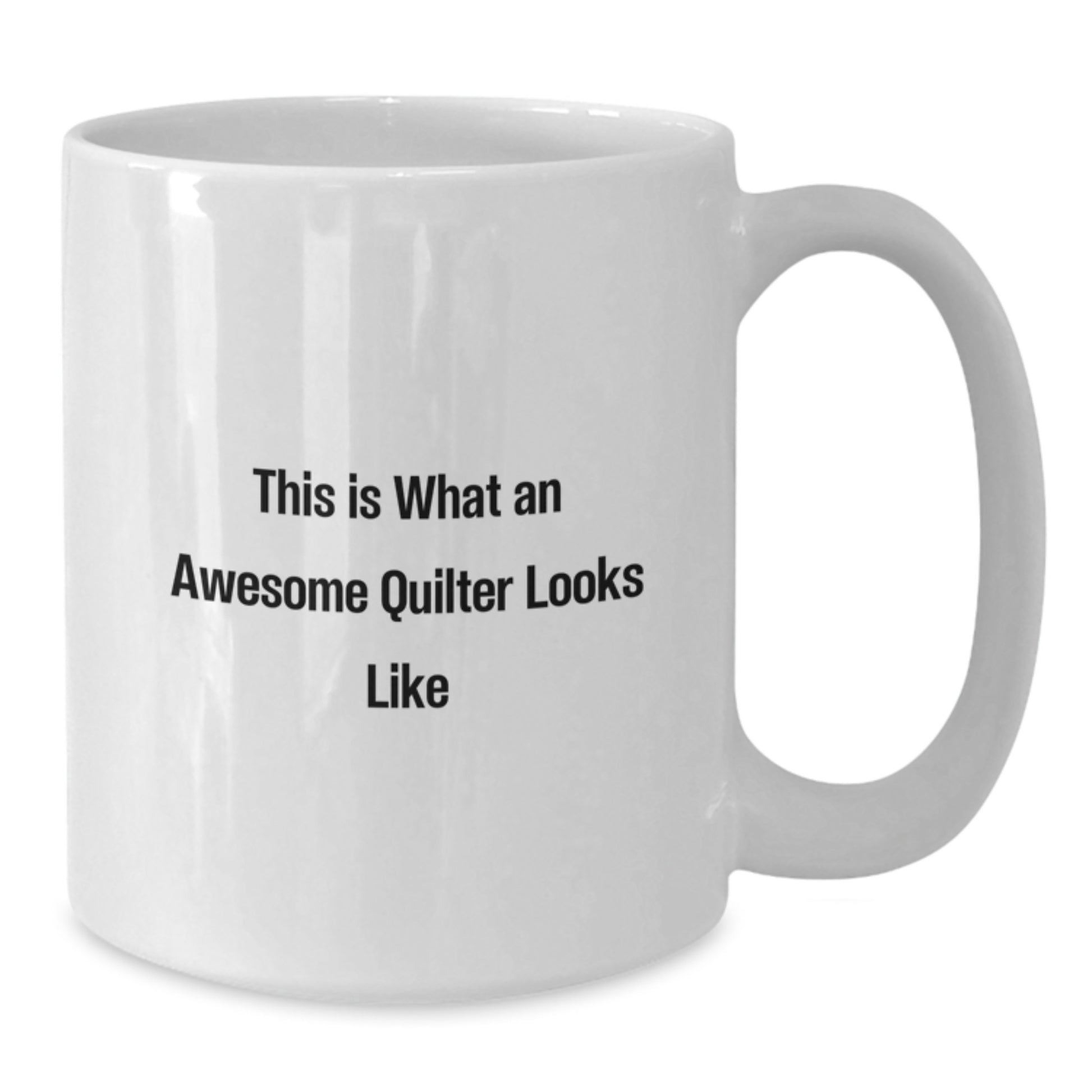Funny Quilter Gifts from Friends - This Is What An Awesome Quilter Looks Like White Coffee Mug, Birthday Unique Gifts for Quilter - Additional